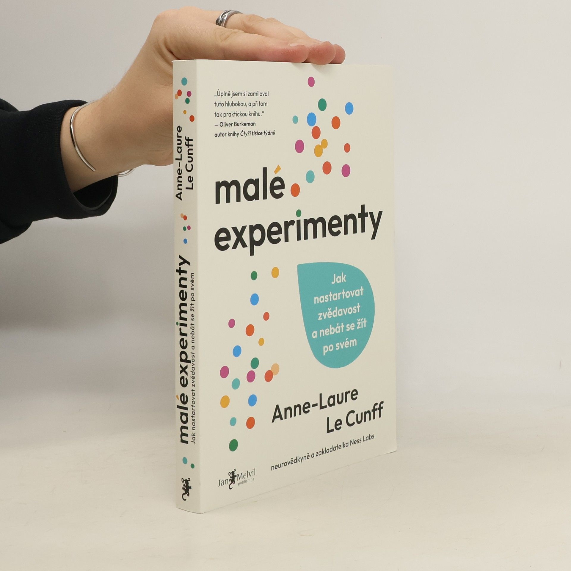 Anne Laure Le Cunff Malé experimenty. Jak nastartovat zvědavost a nebát se žít po svém