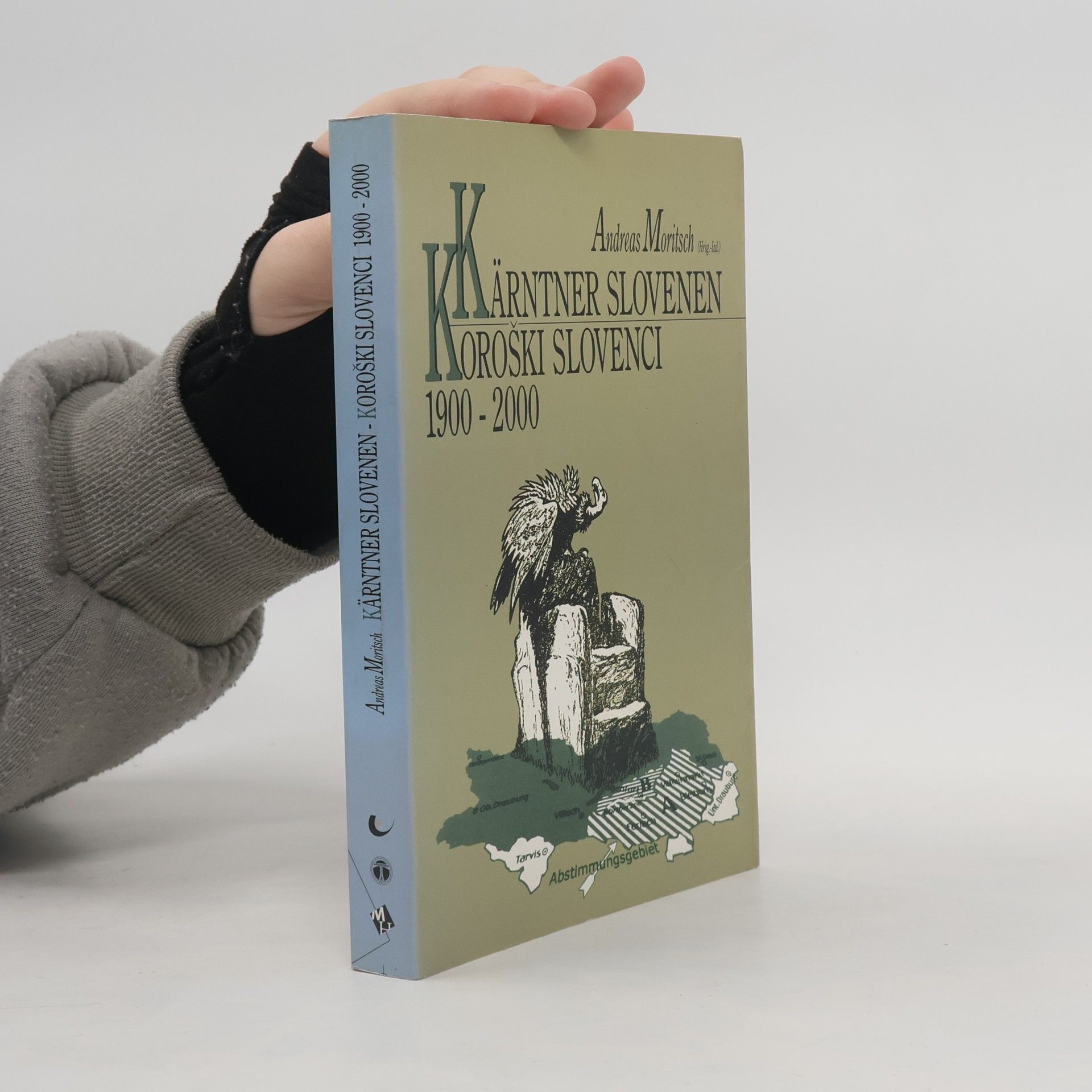 Andreas Moritsch Die Kärntner Slovenen 1900-2000
