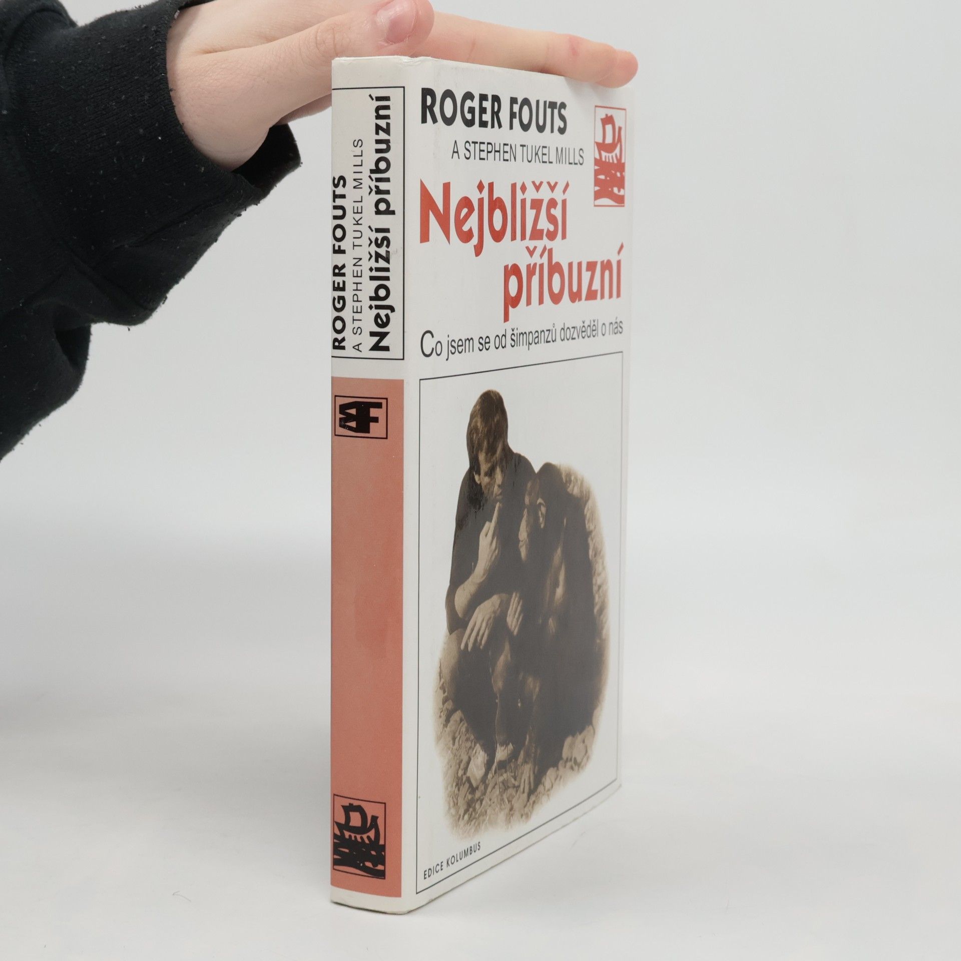 Roger Fouts Nejbližší příbuzní. Co jsem se od šimpanzů dozvěděl o nás