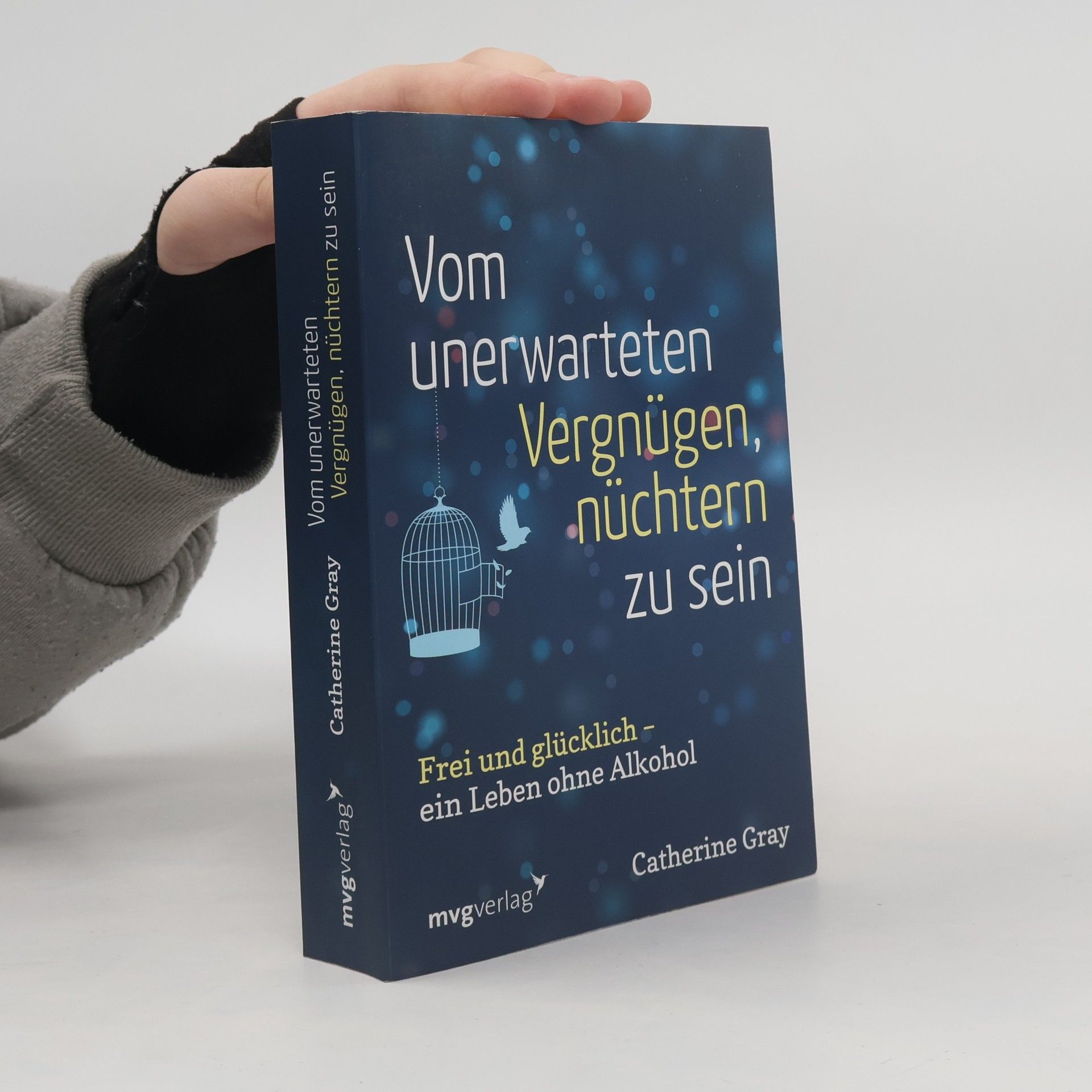 Catherine Gray Vom unerwarteten Vergnügen, nüchtern zu sein