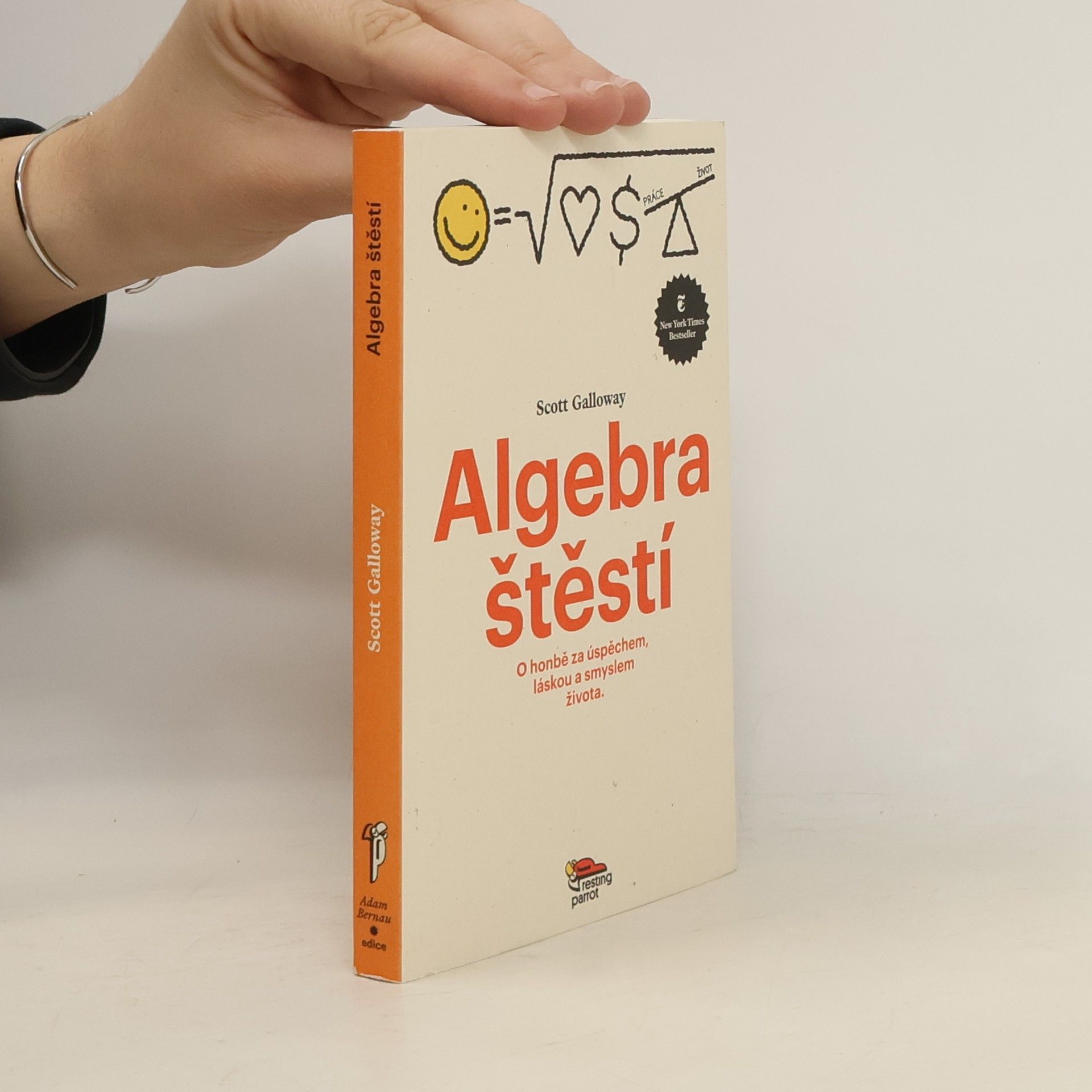 Scott Galloway Algebra štěstí. O honbě za úspěchem, láskou a smyslem života