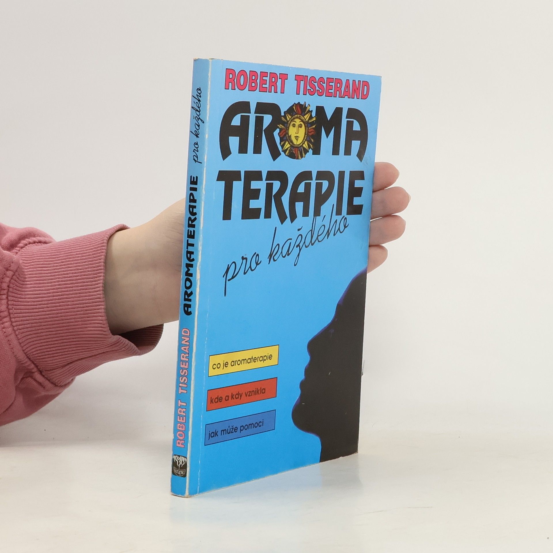 Robert Tisserand Aroma terapie pro každého