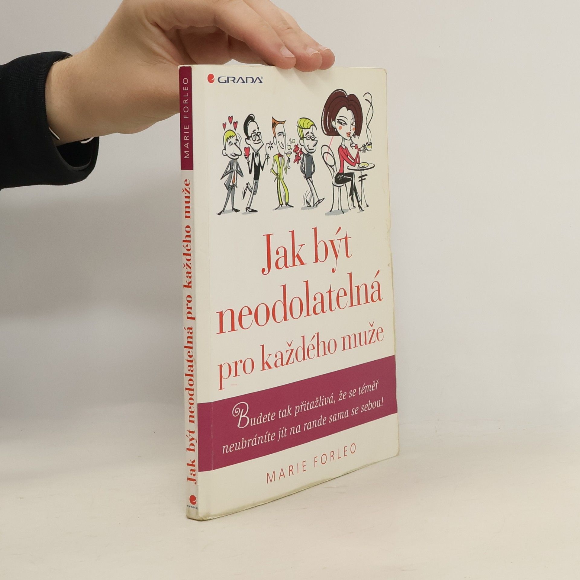 Marie Forleo Jak být neodolatelná pro každého muže