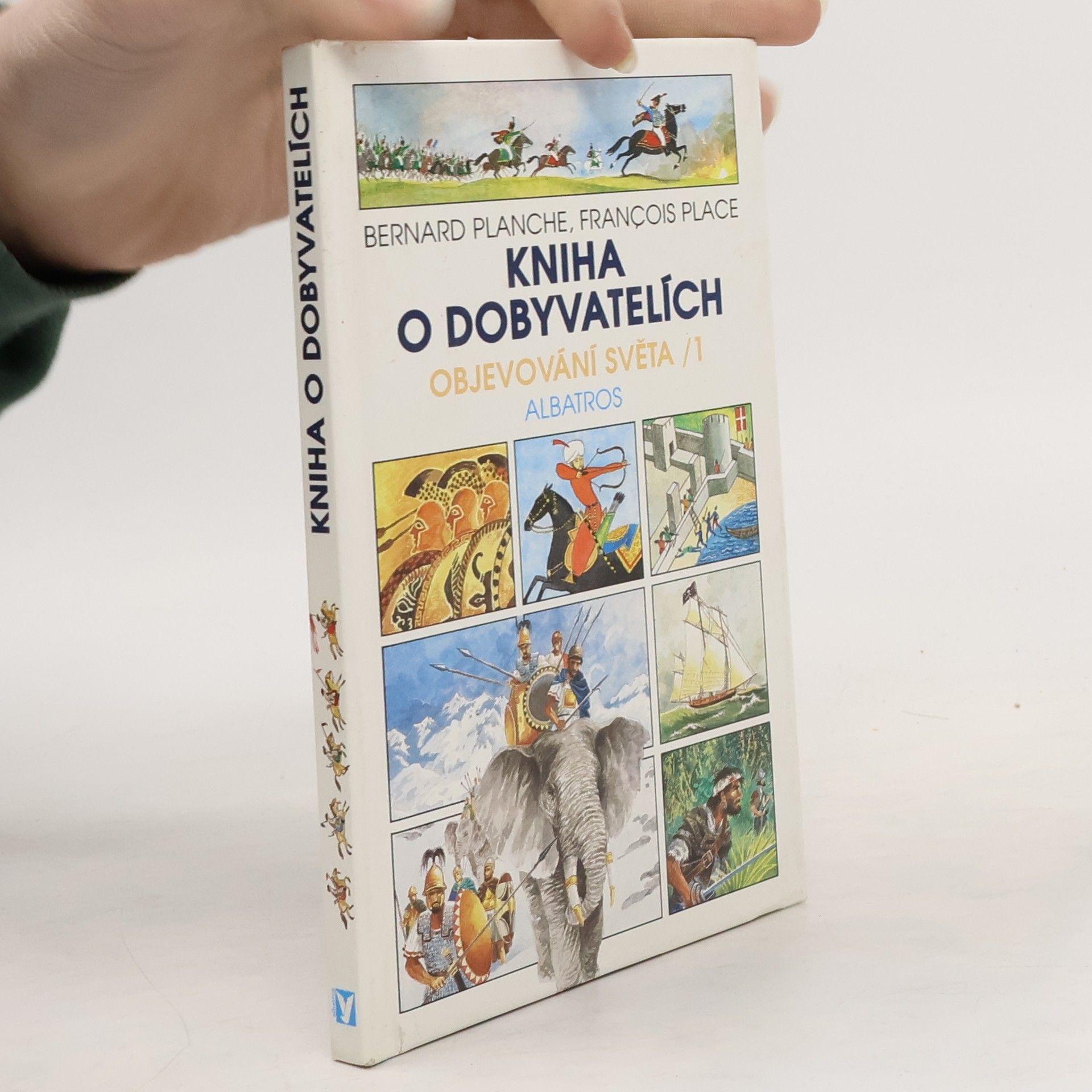 Bernard Planche Kniha o dobyvatelích, objevování světa 1