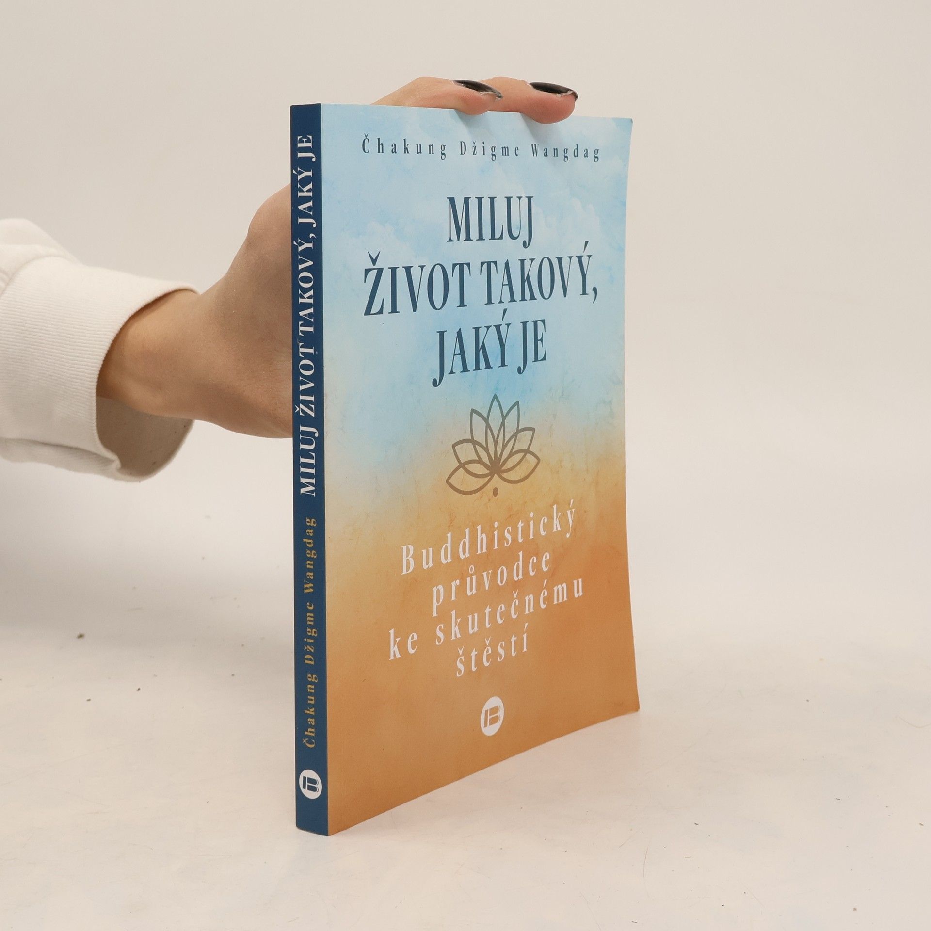 Čhakung Džigme Wangdag Miluj život takový, jaký je