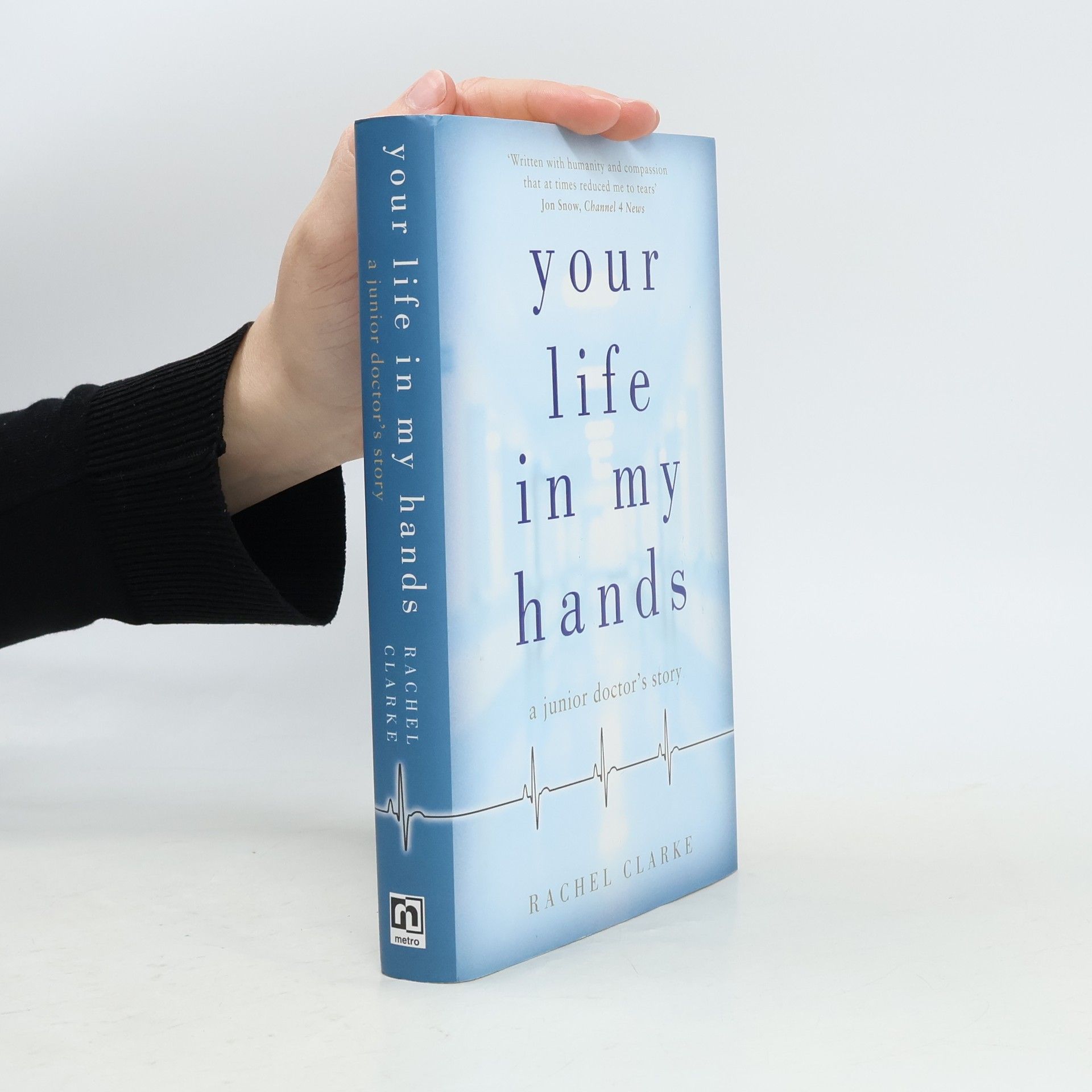 Rachel Clarke Your Life in My Hands