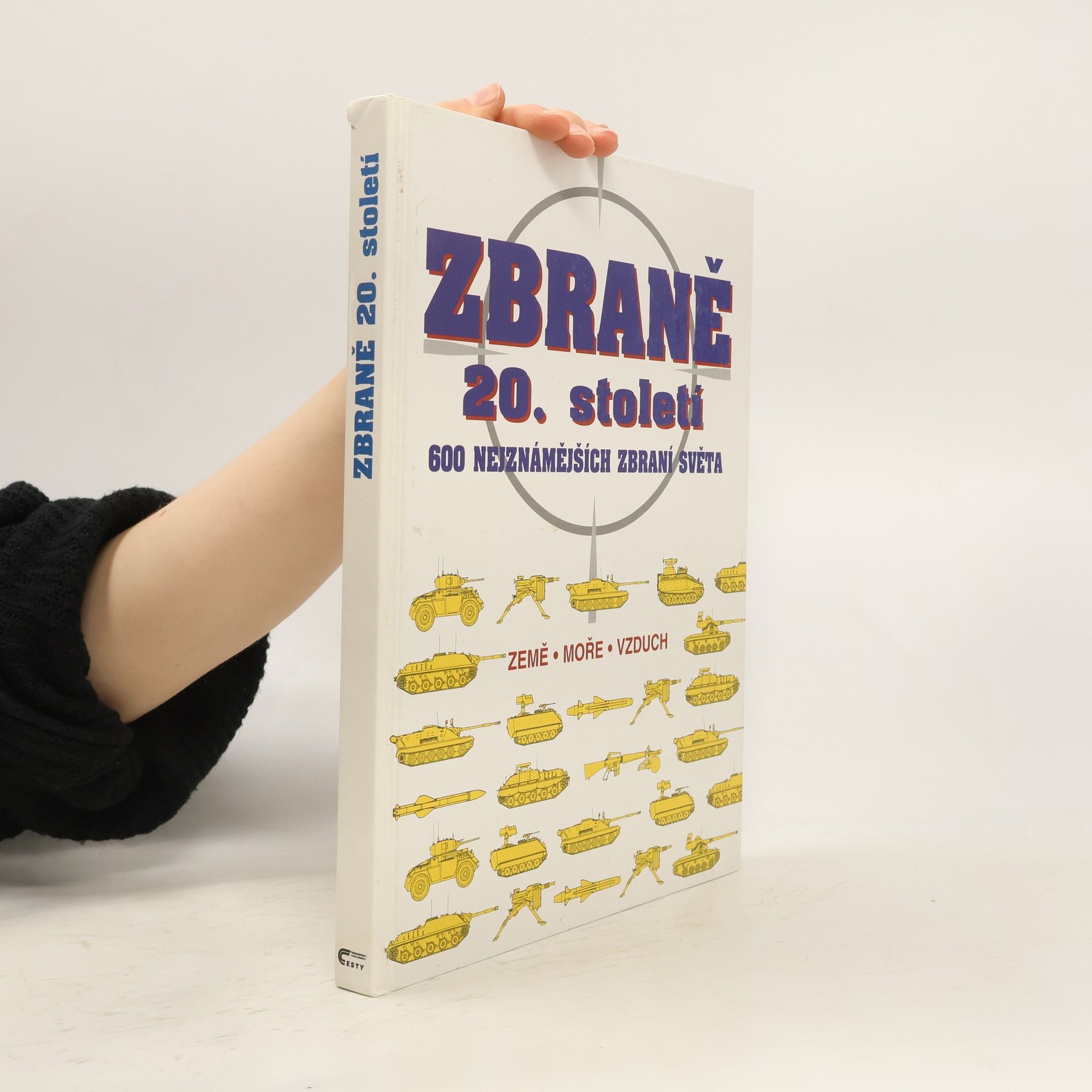 Zbraně 20. století : 600 nejznámějších zbraní světa