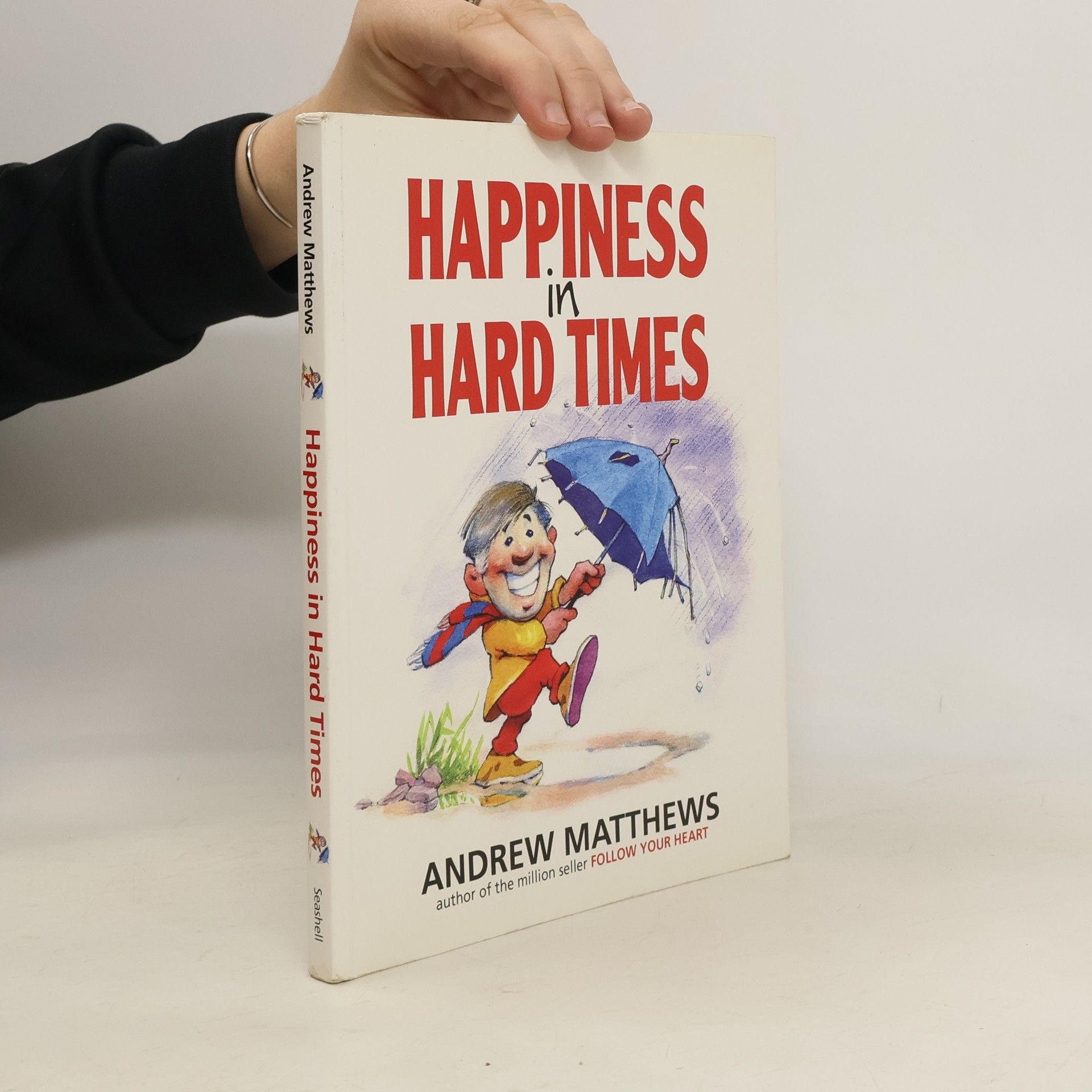 Andrew Matthews Happiness in Hard Times
