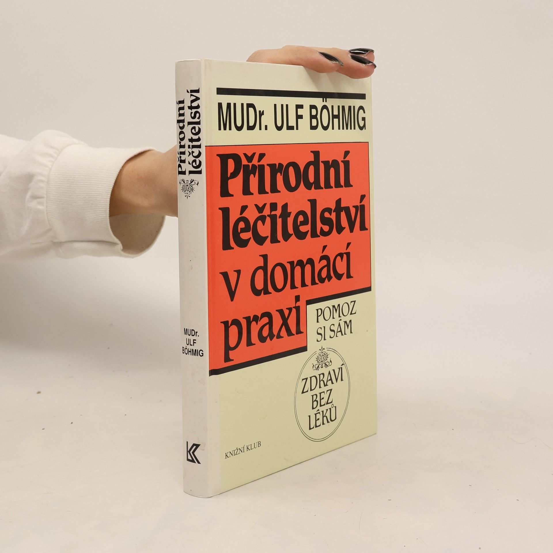 Ulf Böhmig Přírodní léčitelství v domácí praxi