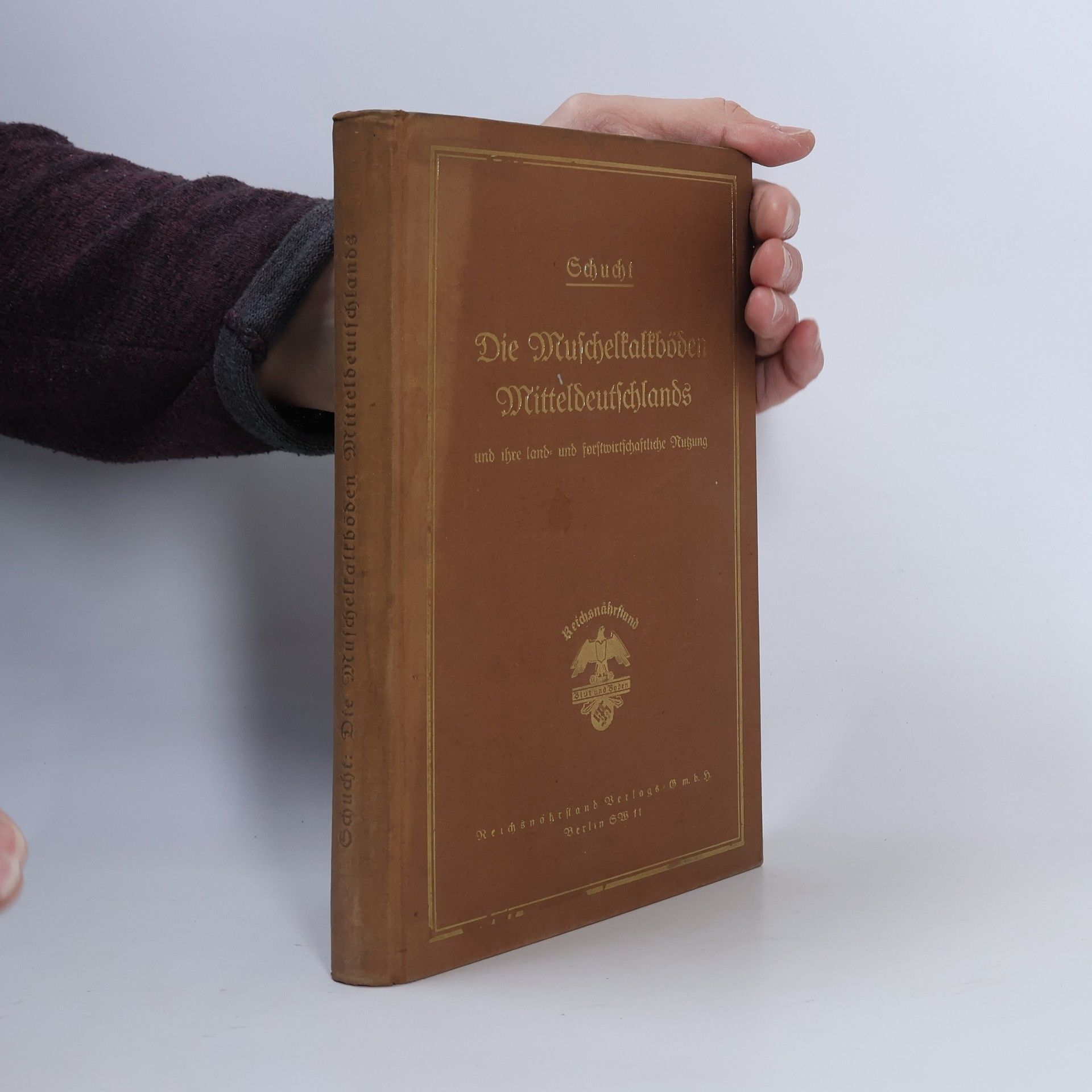 Friedrich Schucht Die Muschelkalkböden Mitteldeutschlands und ihre land- und forstwirtschaftliche Nutzung