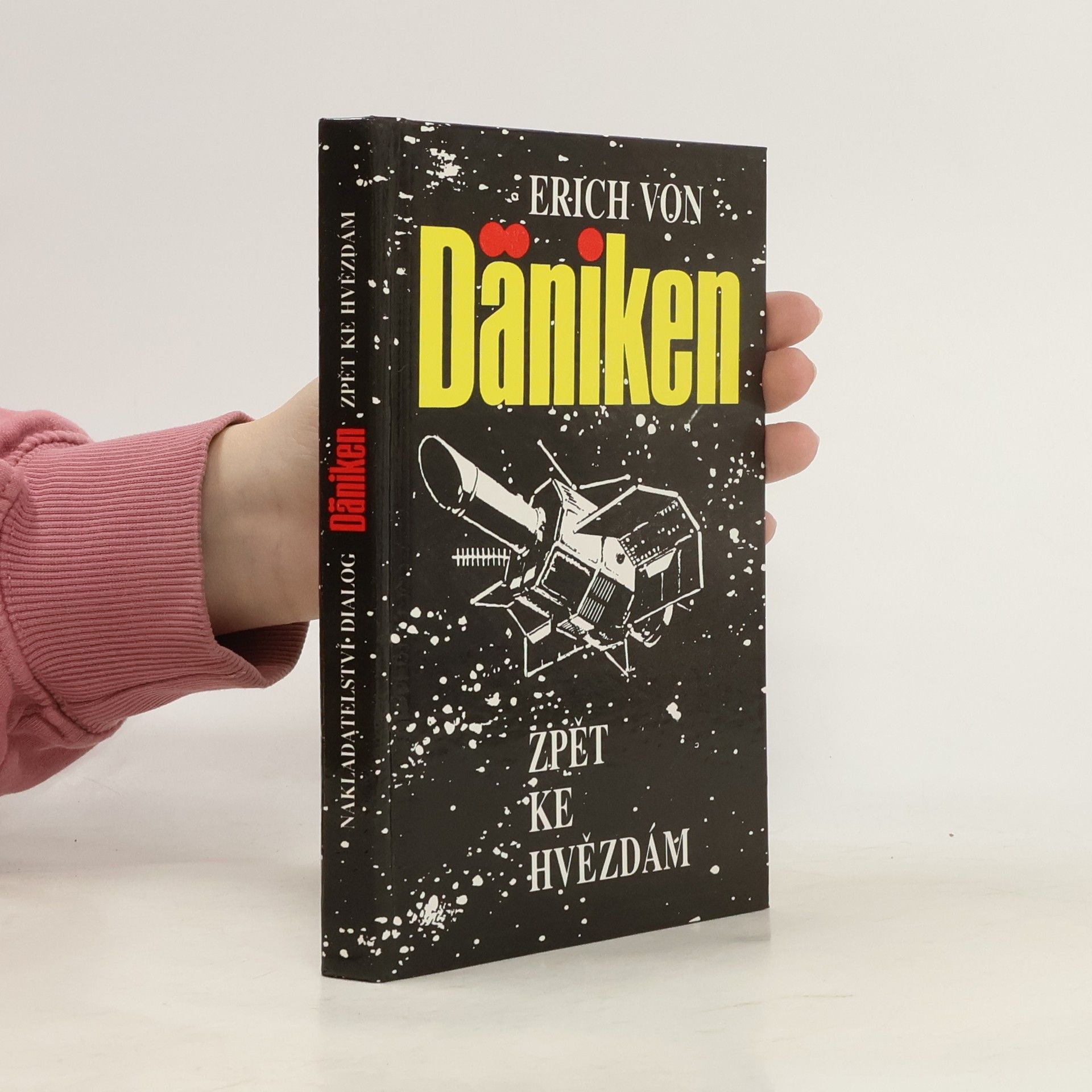 Erich von Däniken Zpět ke hvězdám. Argumenty pro nemožné