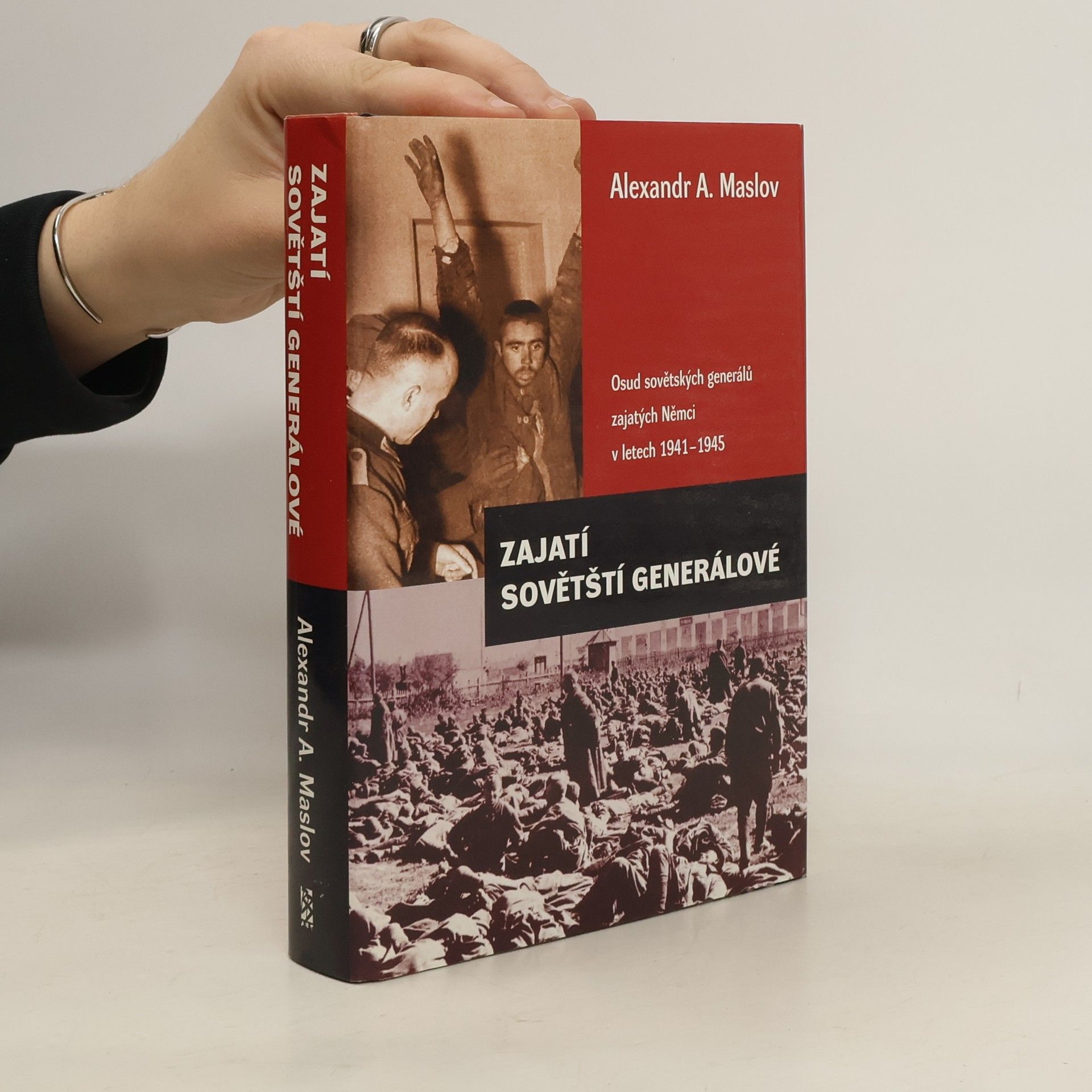 Aleksandr Aleksejevič Maslov Zajatí sovětští generálové. Osud sovětských generálů zajatých Němci v letech 1941-1945