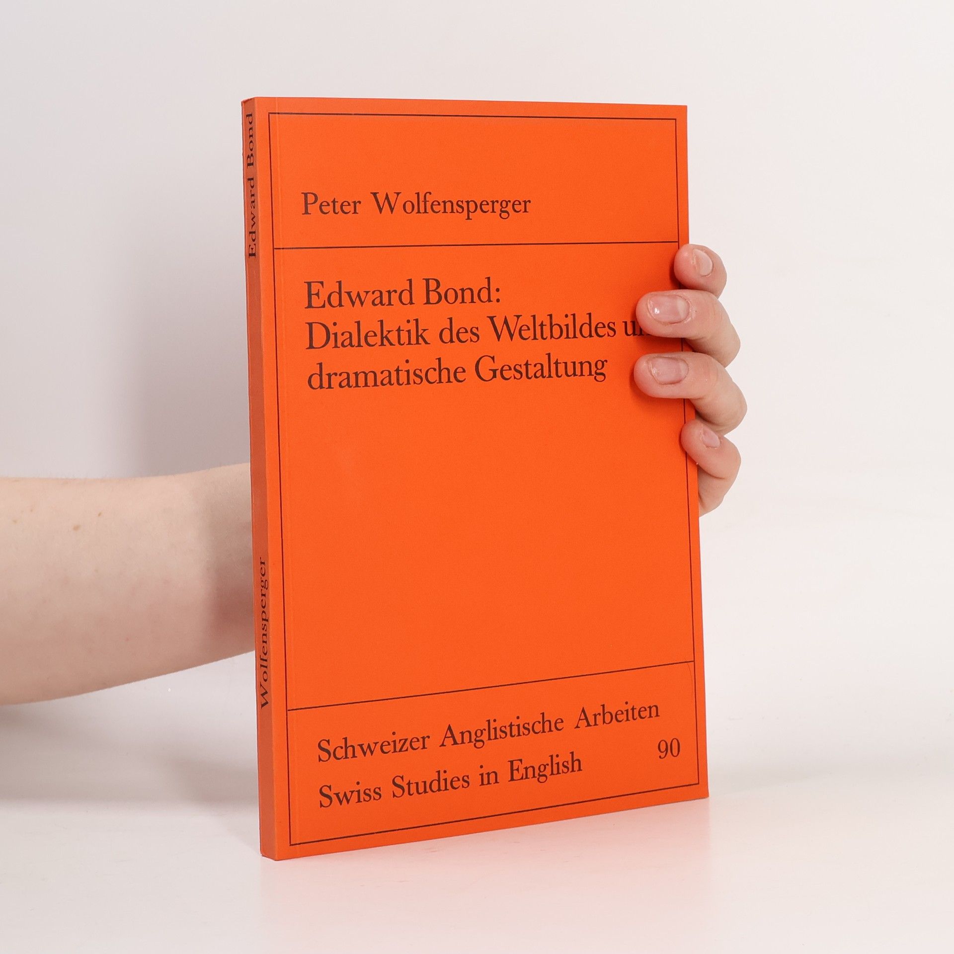 Peter Wolfensperger Edward Bond, Dialektik des Weltbildes und dramatische Gestaltung