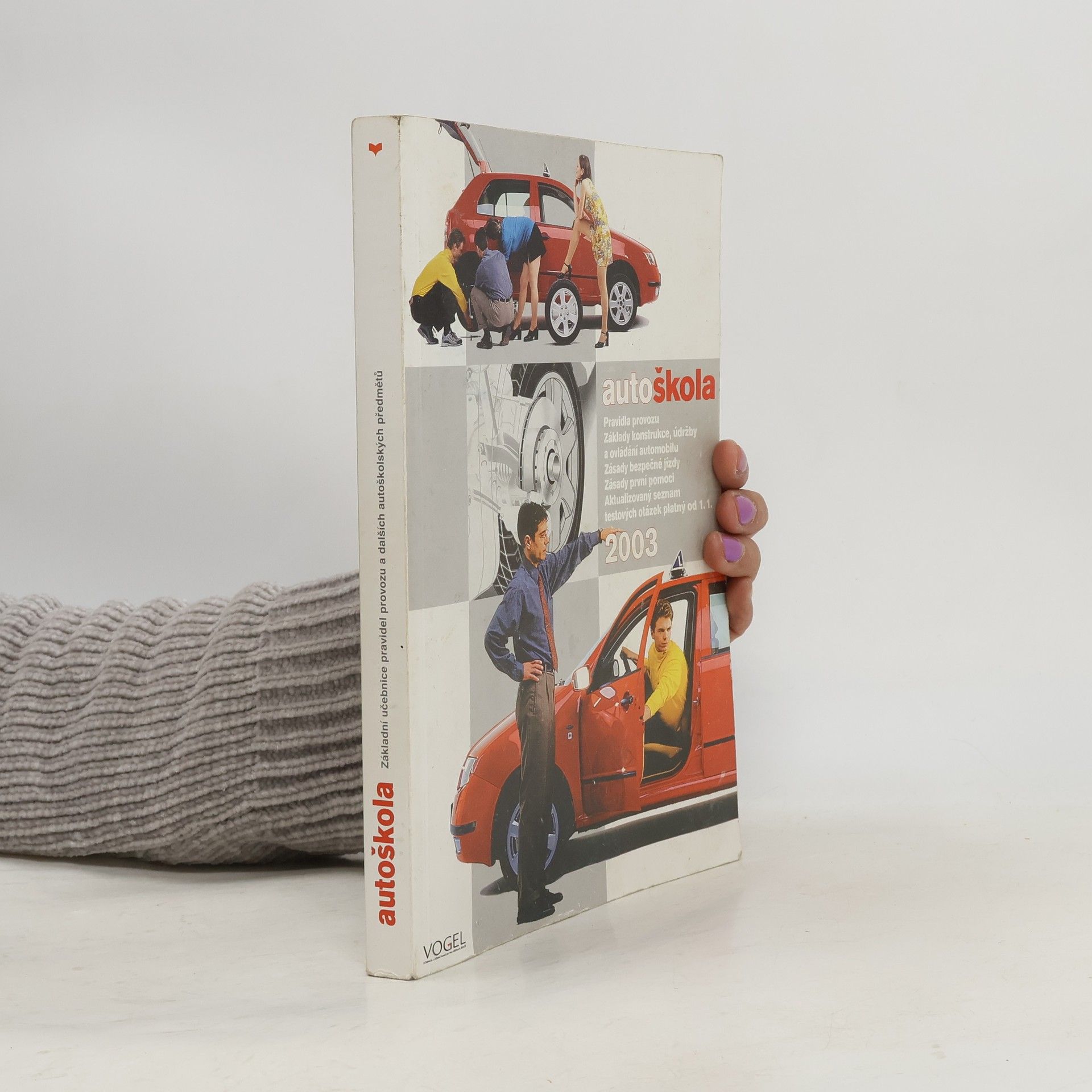 Various authors Autoškola : aktualizovaný seznam testových otázek. Autoškola.