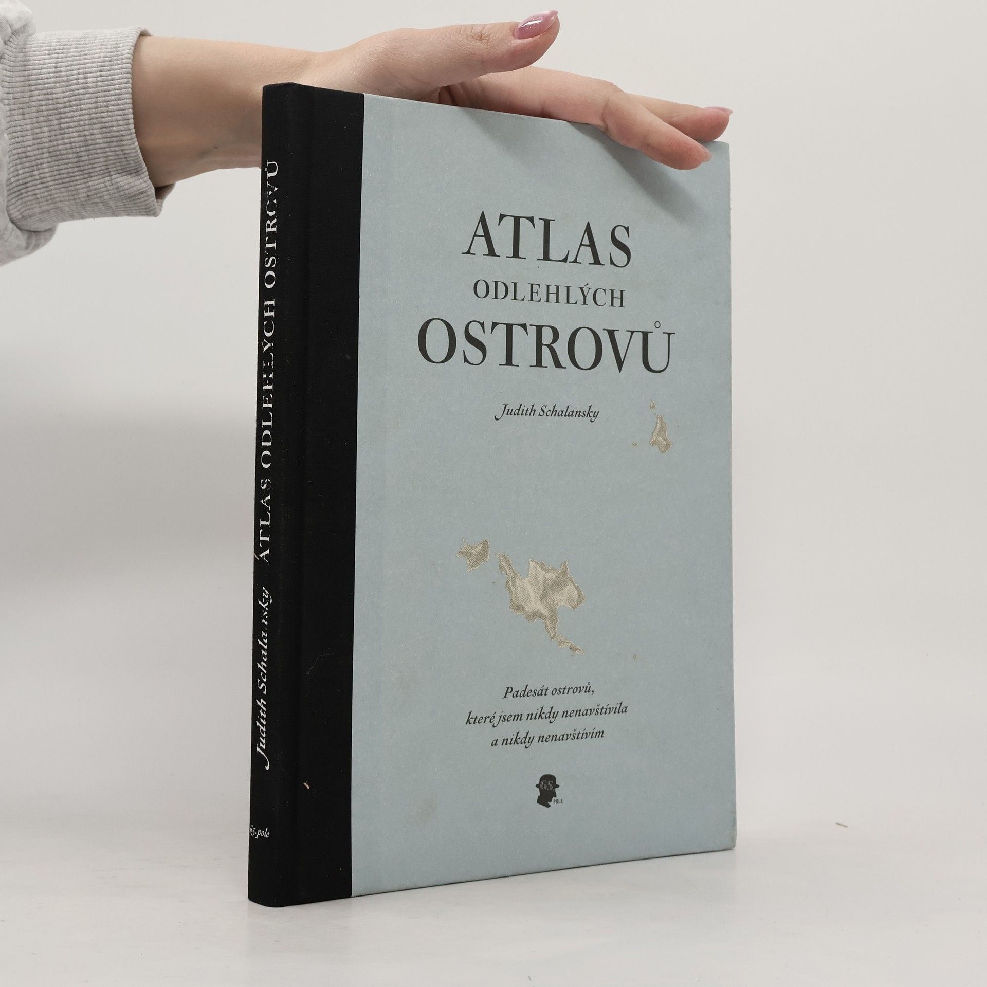 Judith Schalansky Atlas odlehlých ostrovů. Padesát ostrovů, které jsem nikdy nenavštívila a nikdy nenavštívím