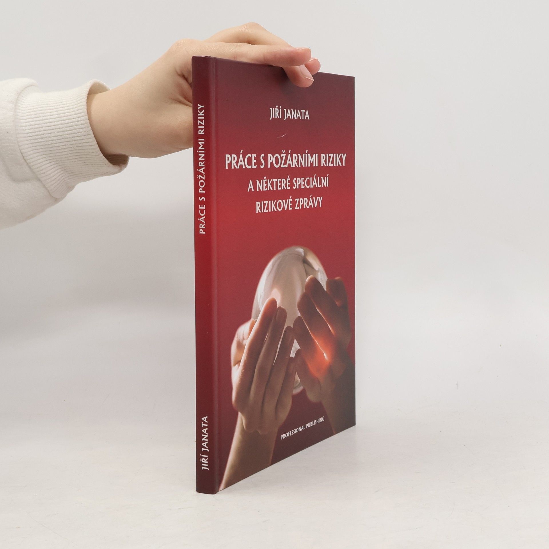 Jiří Janata Práce s požárními riziky a některé speciální rizikové zprávy