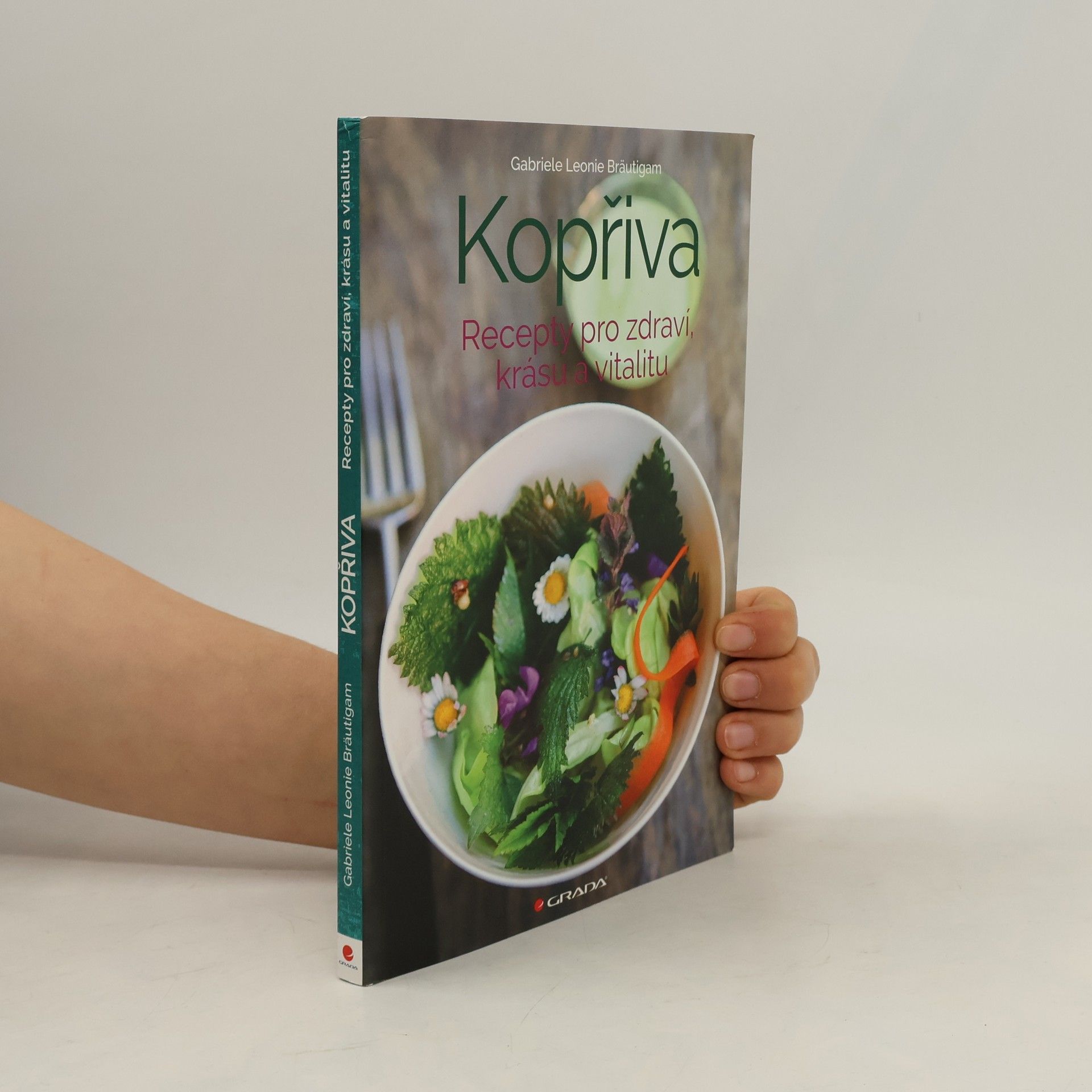 Leonie Gabriele Bräutigam Kopřiva - Recepty pro zdraví, krásu a vitalitu