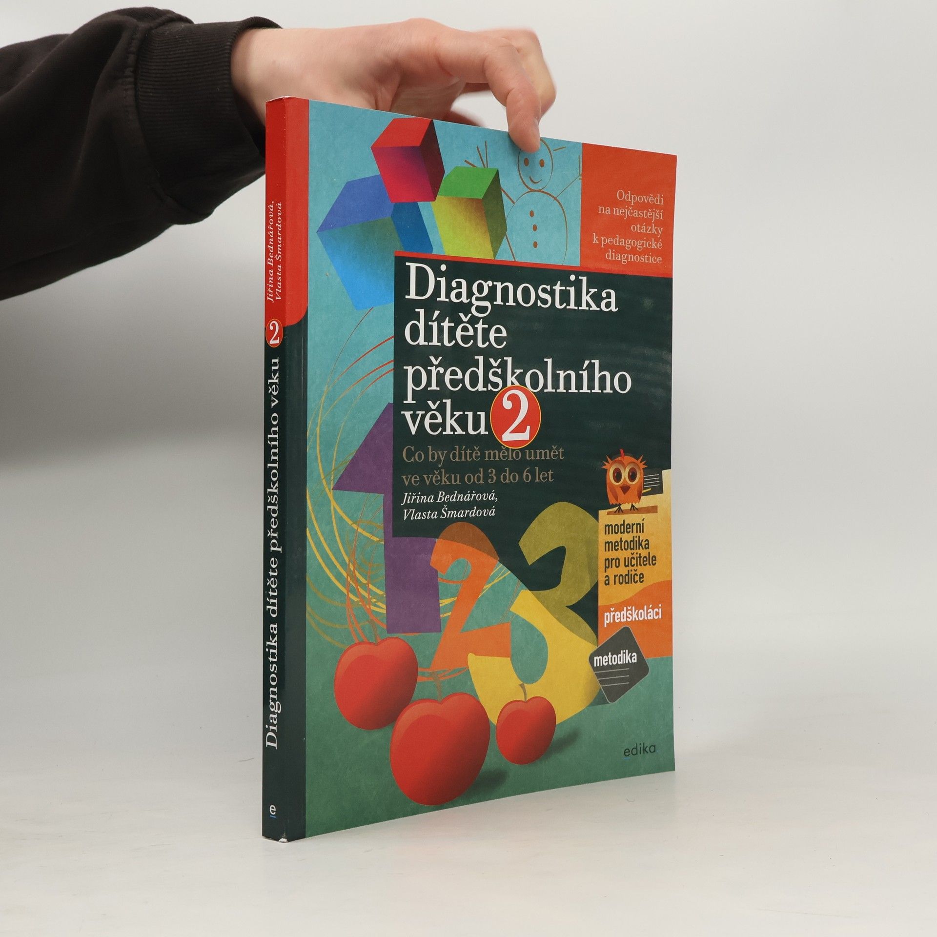 Jiřina Bednářová Diagnostika dítěte předškolního věku : co by dítě mělo umět ve věku od 3 do 6 let. 2. díl