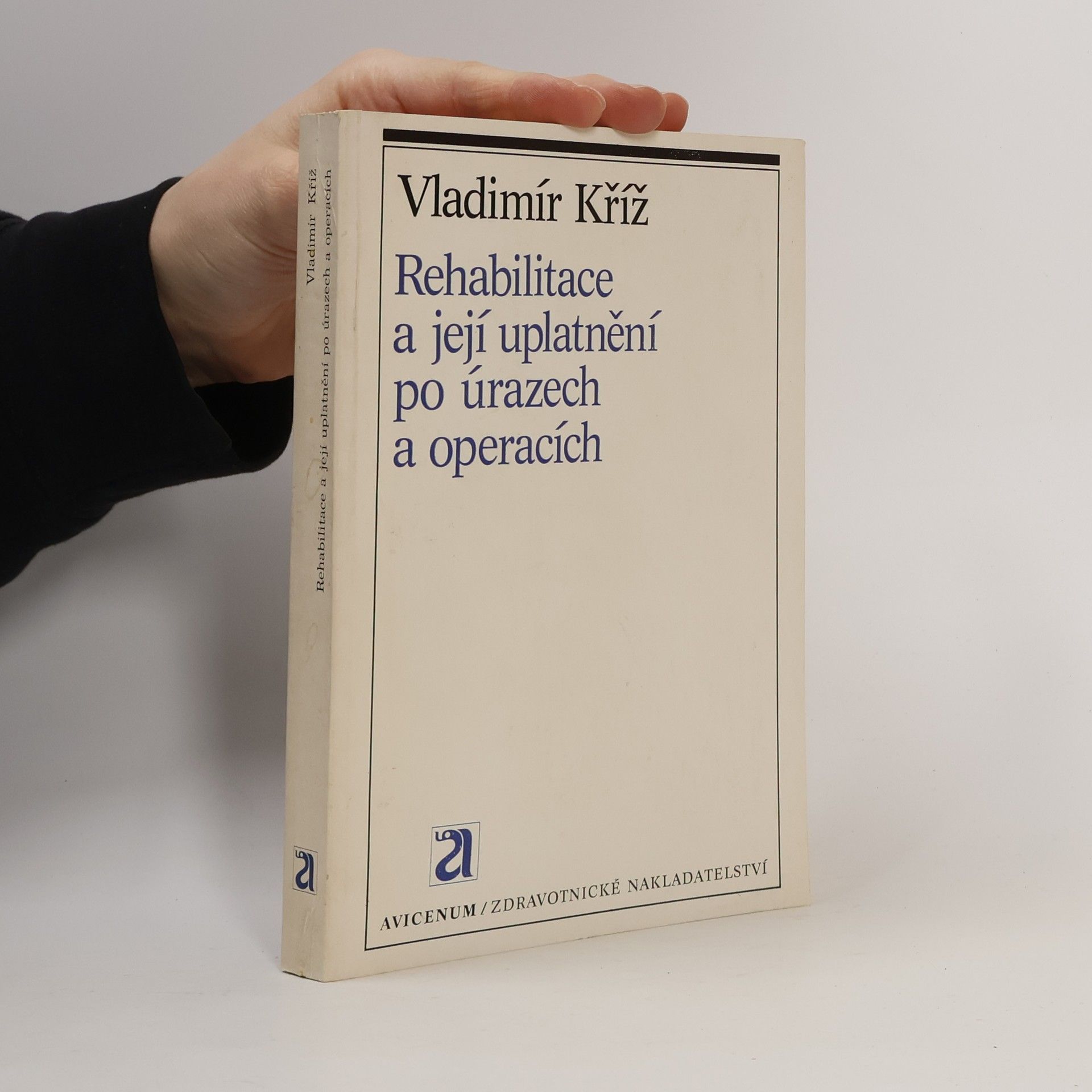 Vladimír Kříž Rehabilitace a její uplatnění po úrazech a operacích