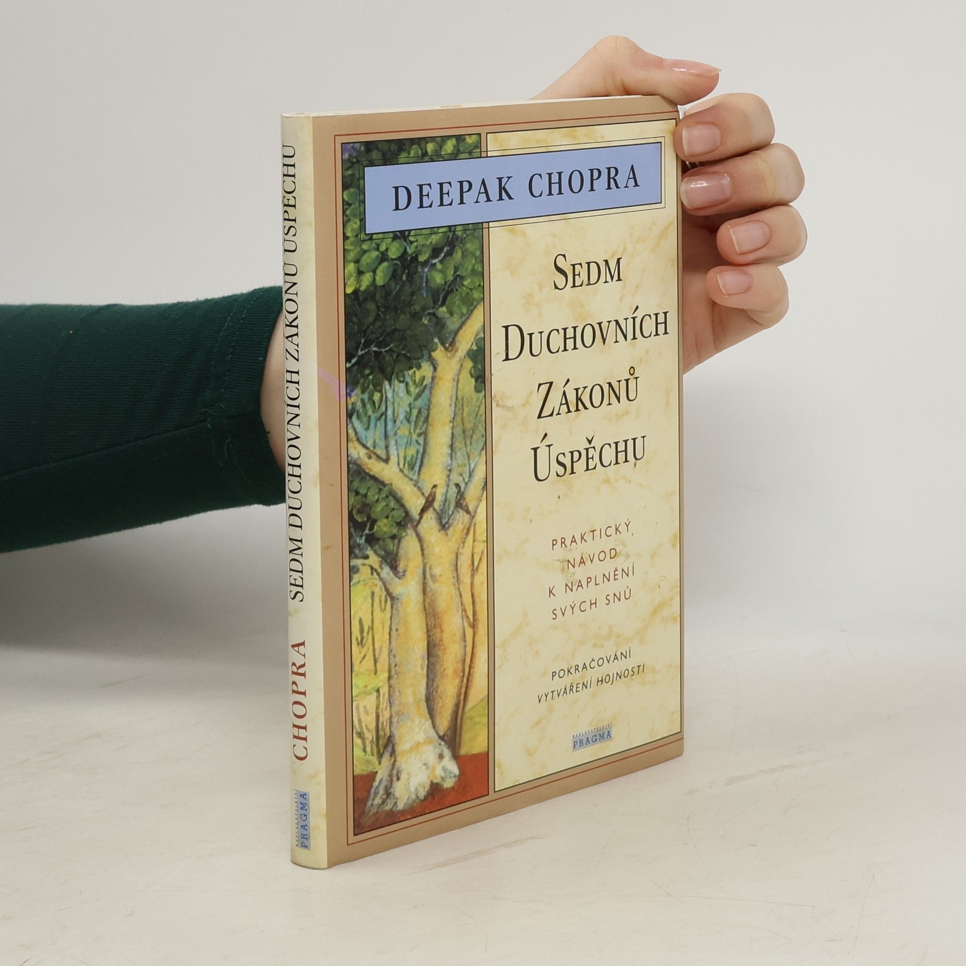 Deepak Chopra Sedm duchovních zákonů úspěchu: Praktický návod k naplnění svých snů