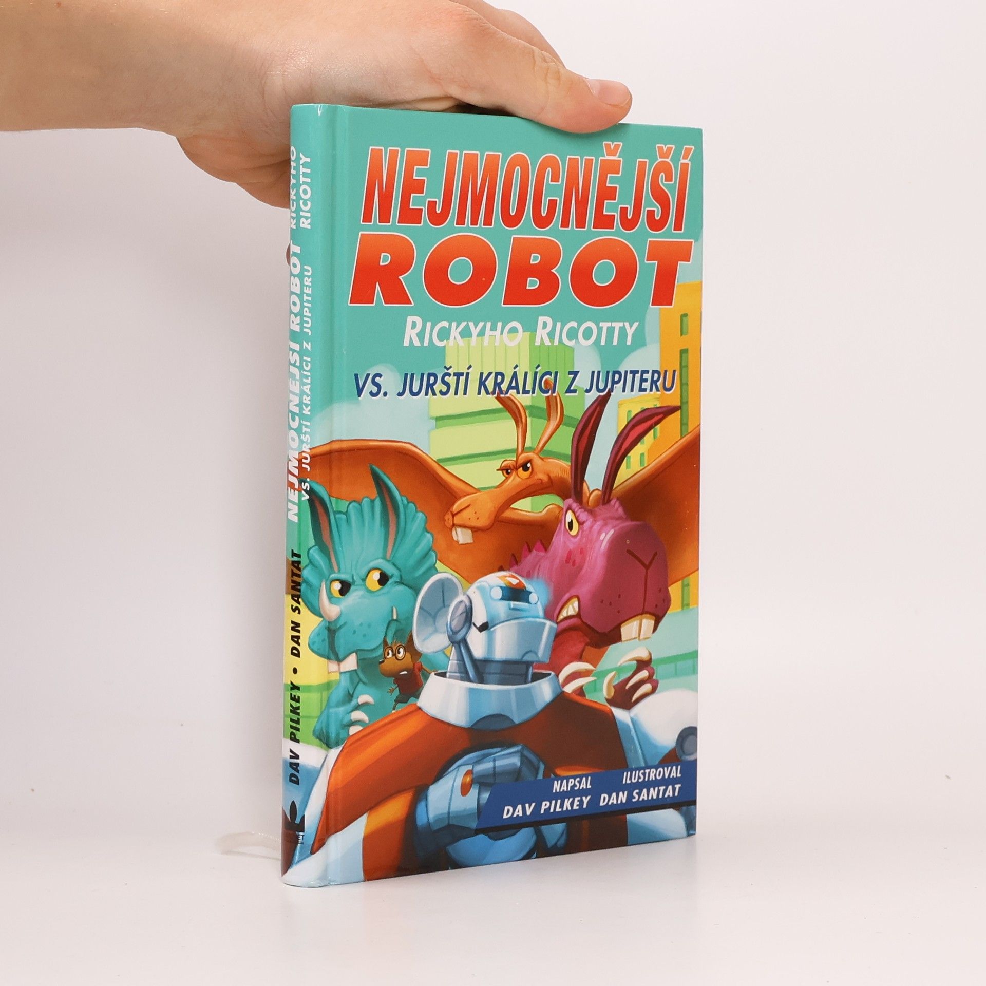 Dav Pilkey Nejmocnější robot Rickyho Ricotty vs. jurští králíci z Jupiteru