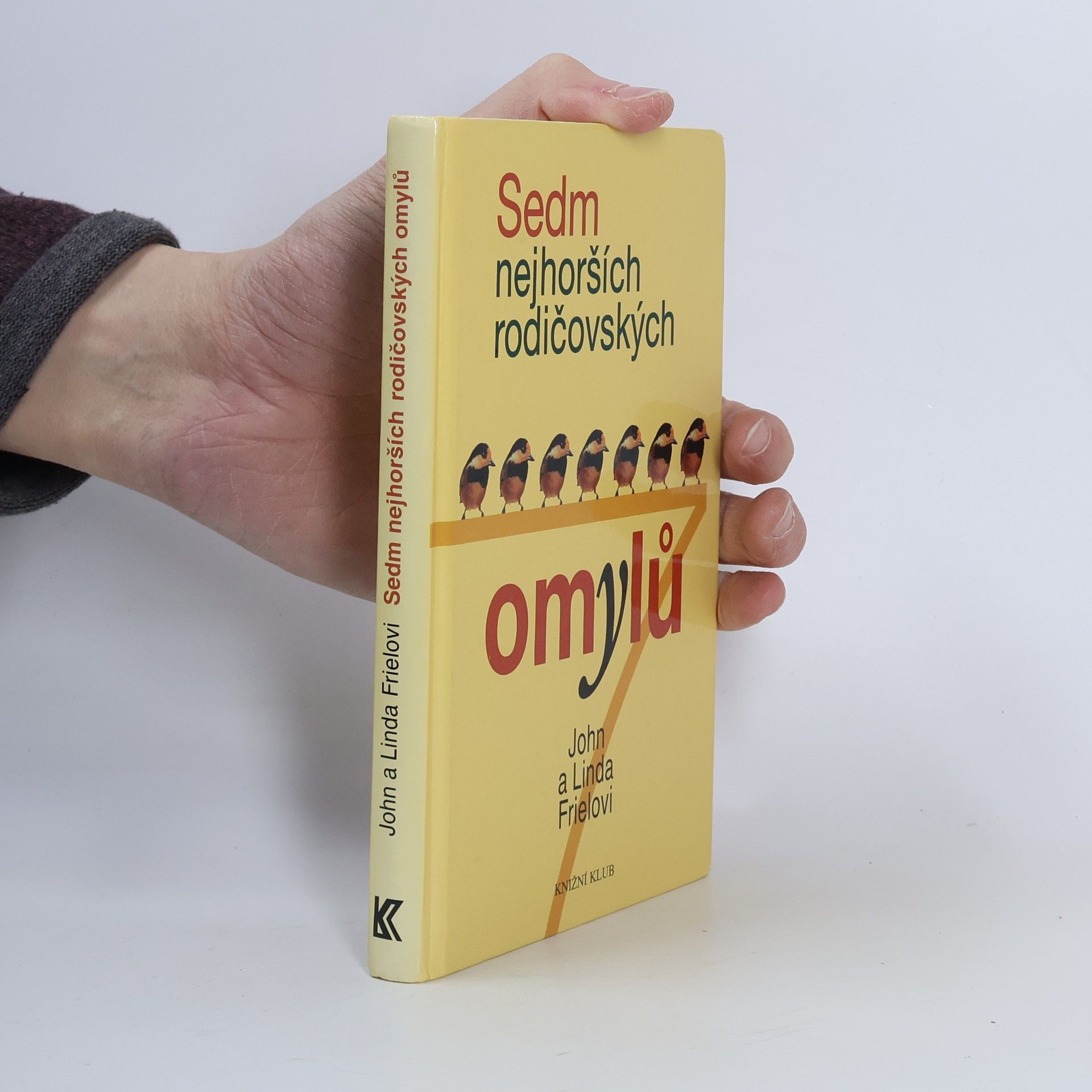 John C. Friel Sedm nejhorších rodičovských omylů