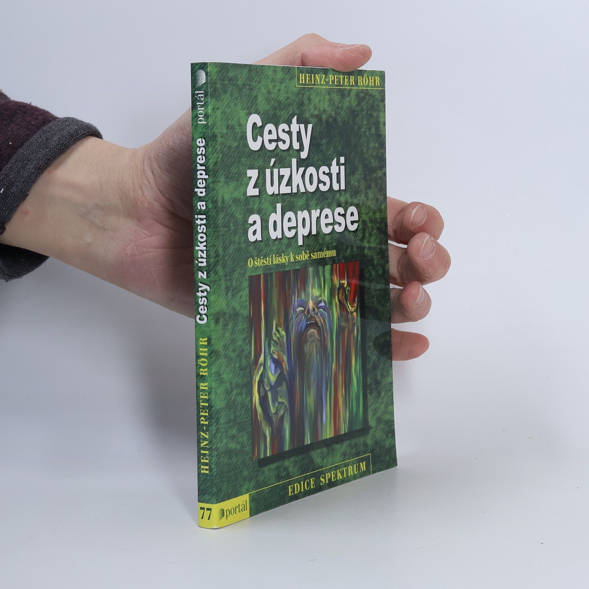 Heinz-Peter Röhr Cesty z úzkosti a deprese. O štěstí lásky k sobě samému