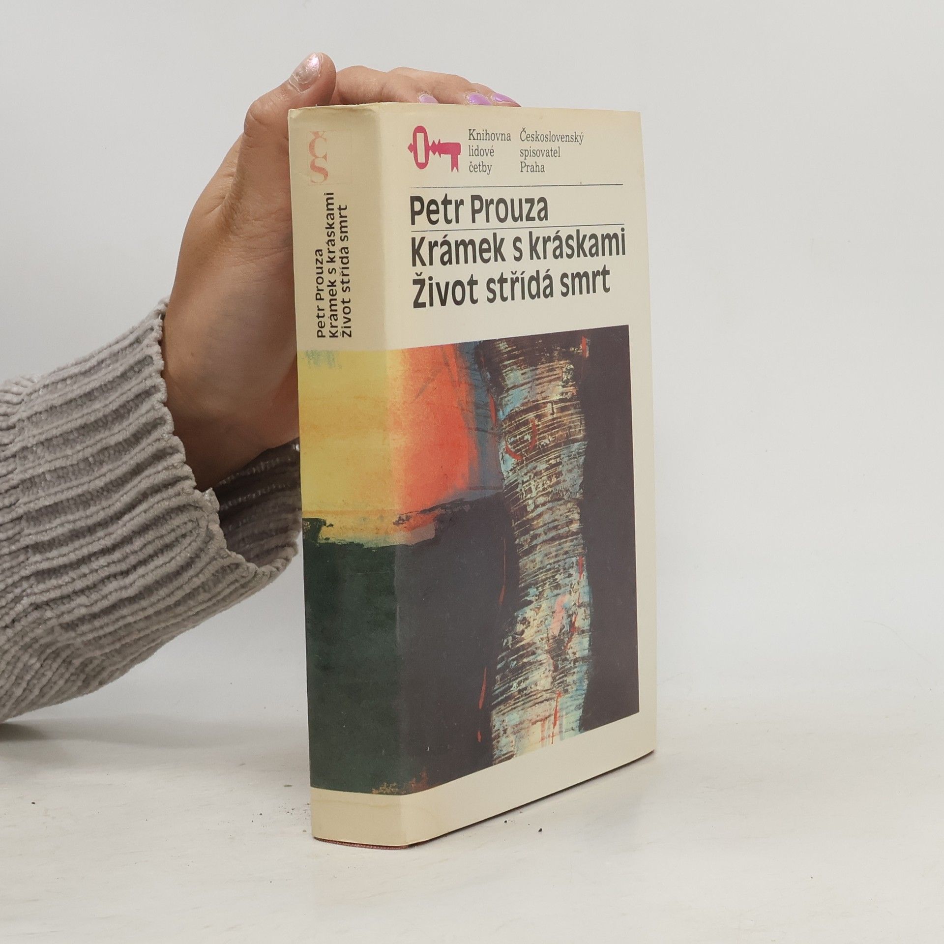 Petr Prouza Krámek s kráskami. Život střídá smrt