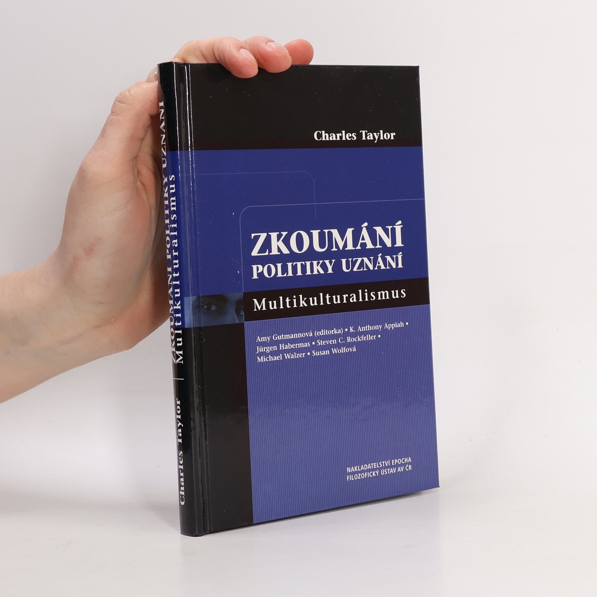 Charles Taylor Zkoumání politiky uznání : multikulturalismus