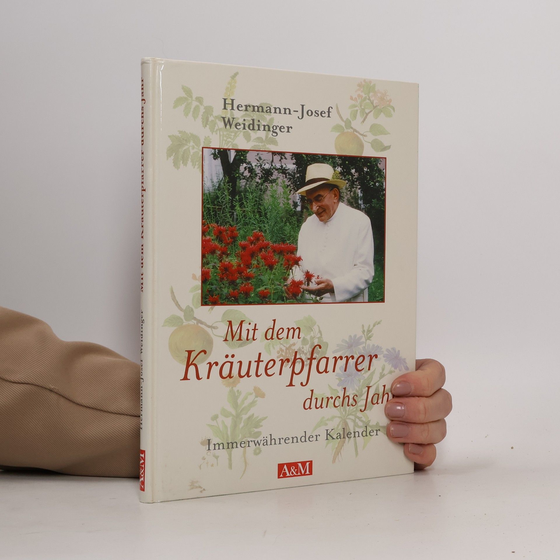 Hermann-Josef Weidinger Mit dem Kräuterpfarrer durchs Jahr