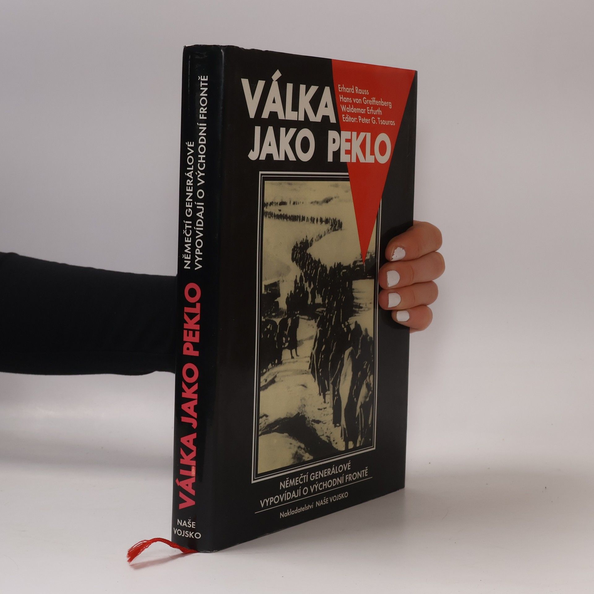 Waldemar Erfurth Válka jako peklo : němečtí generálové vypovídají o východní frontě