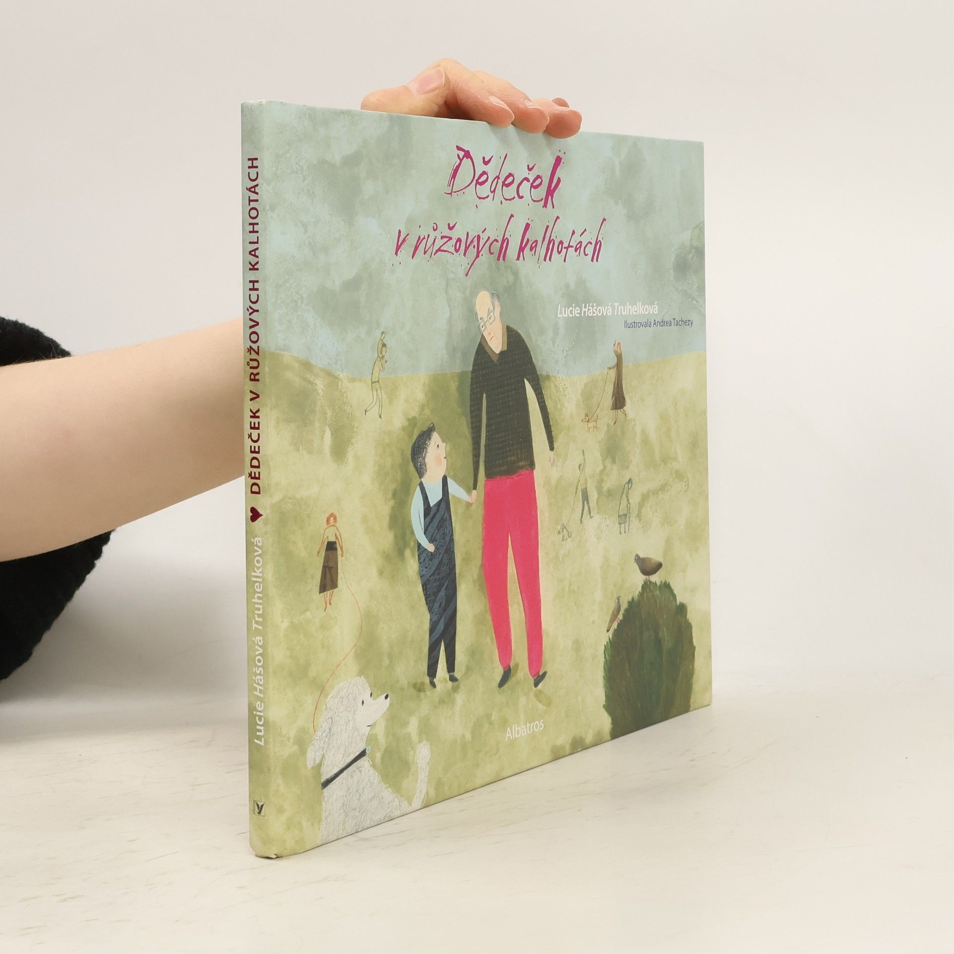 Lucie Hášová Truhelková Dědeček v růžových kalhotách