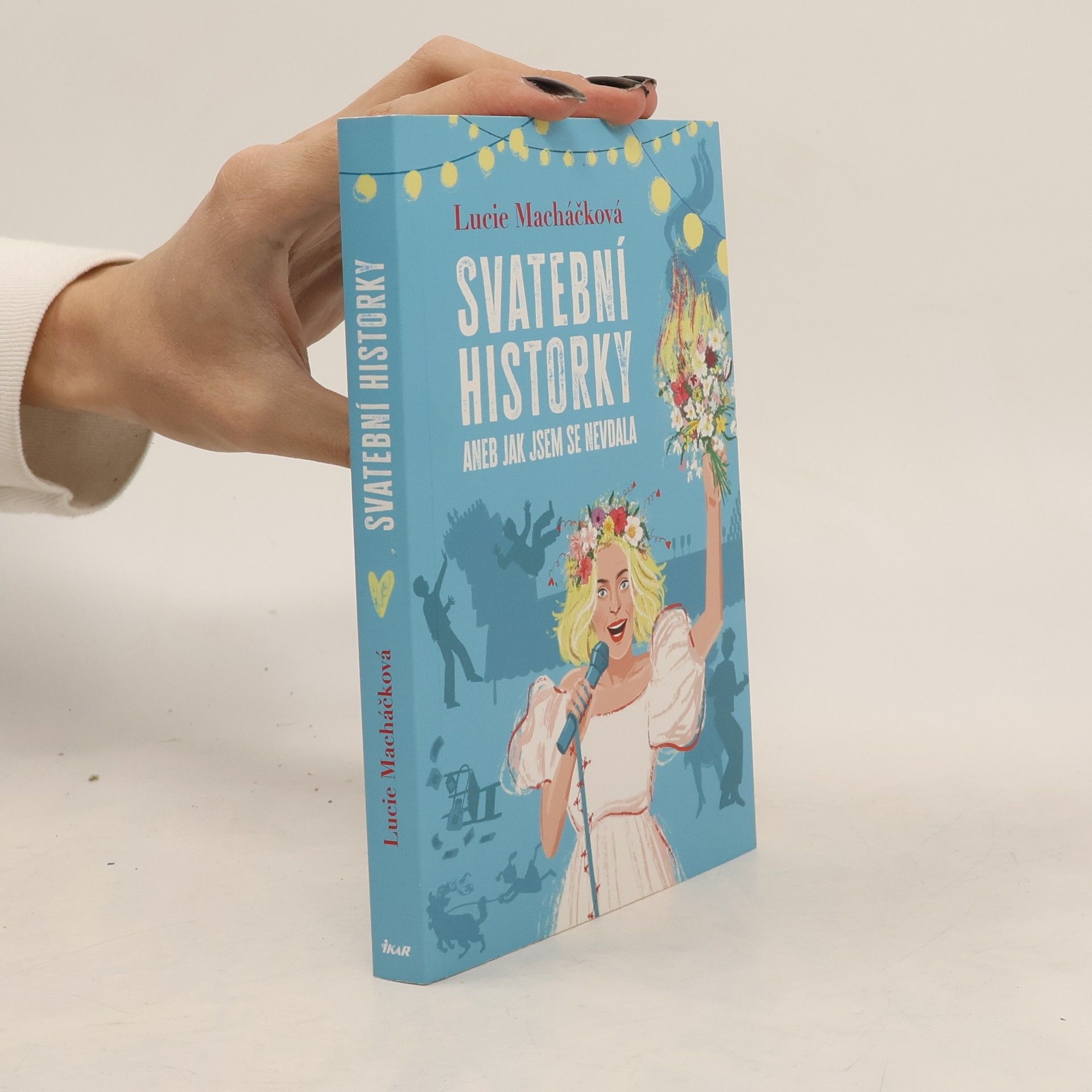 Lucie Macháčková Svatební historky aneb Jak jsem se nevdala