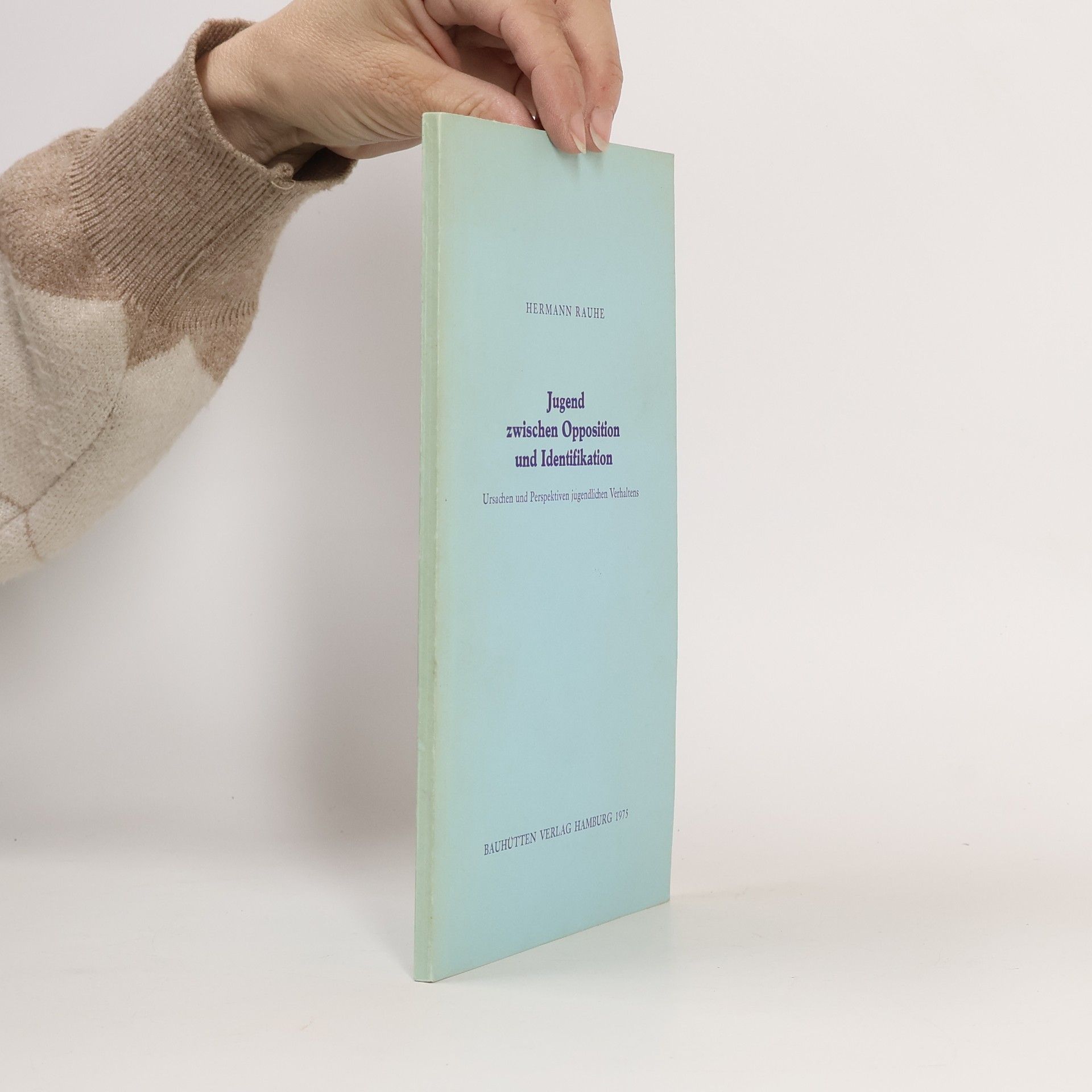 Hermann Rauhe Jugend zwischen Opposition und Identifikation