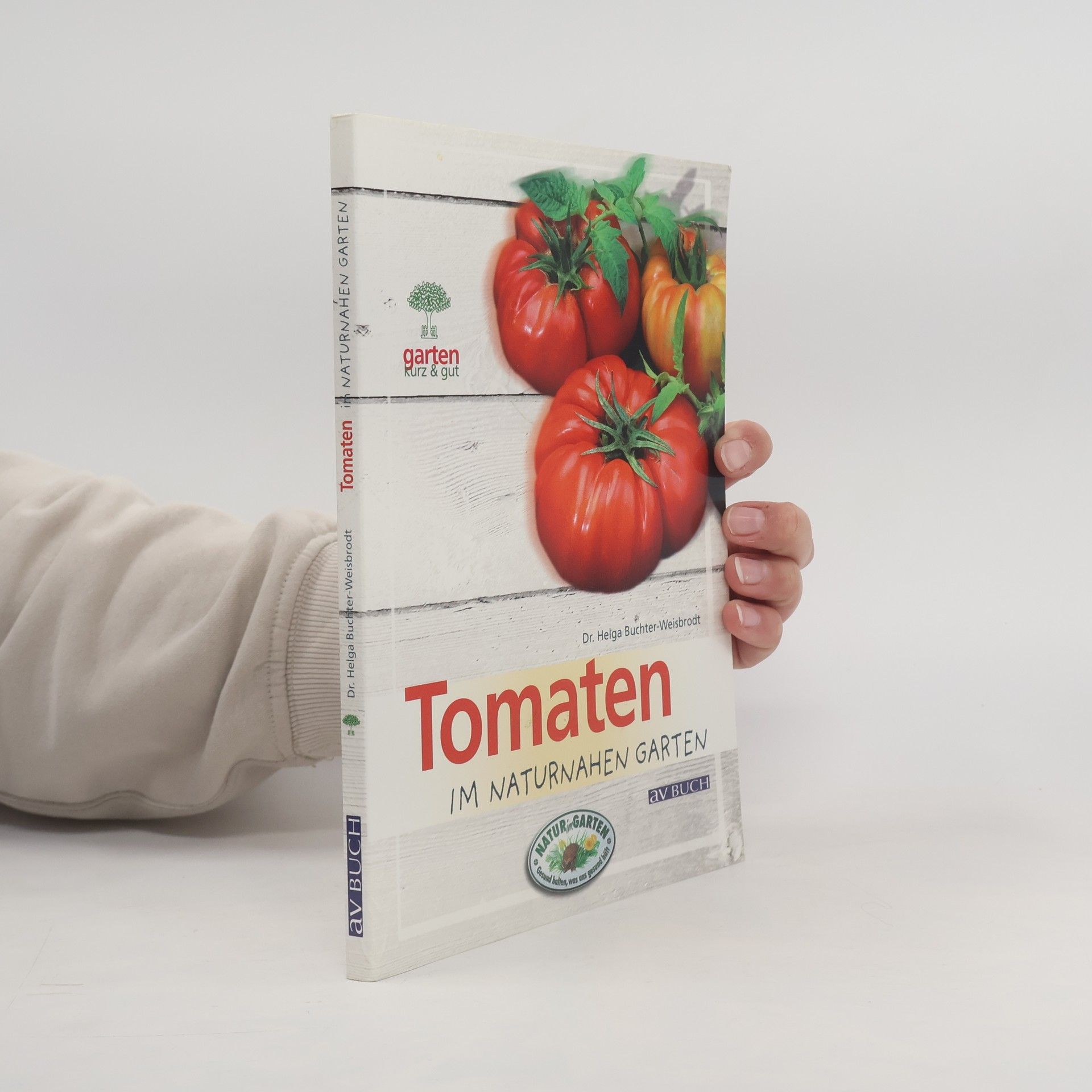 Helga Buchter-Weisbrodt Tomaten im naturnahen Garten
