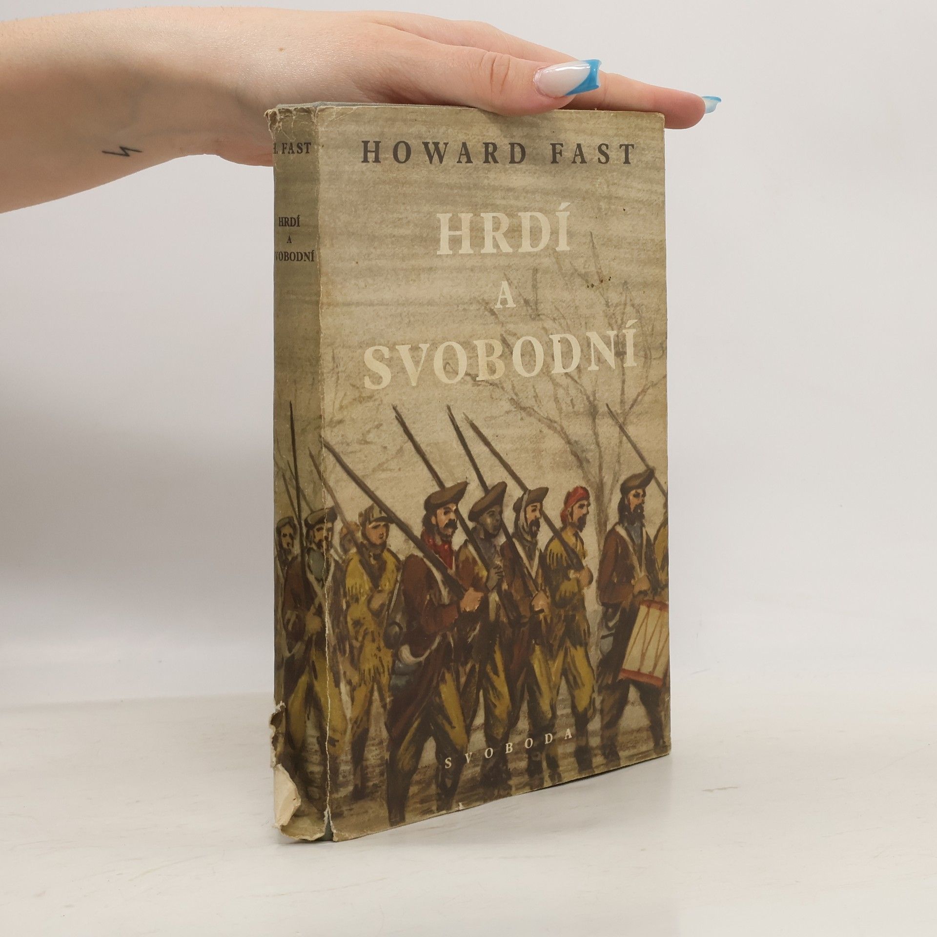 Howard Fast Hrdí a svobodní