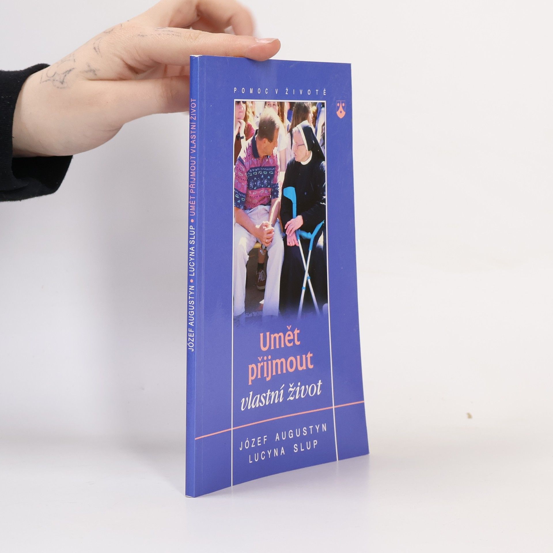 Józef Augustyn Umět přijmout vlastní život