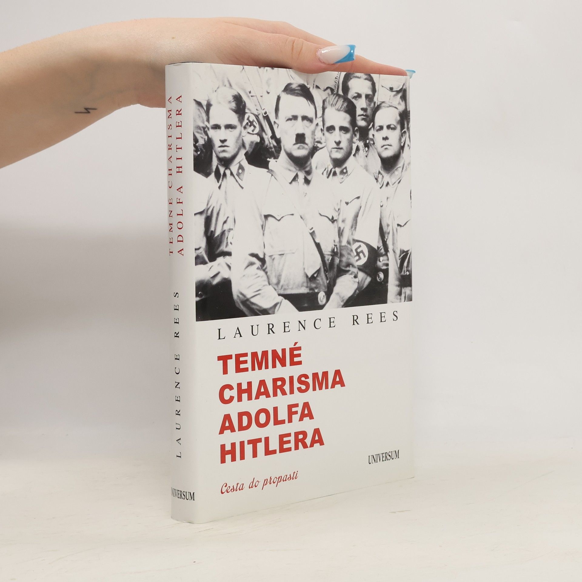 Laurence Rees Temné charisma Adolfa Hitlera. Cesta do propasti.