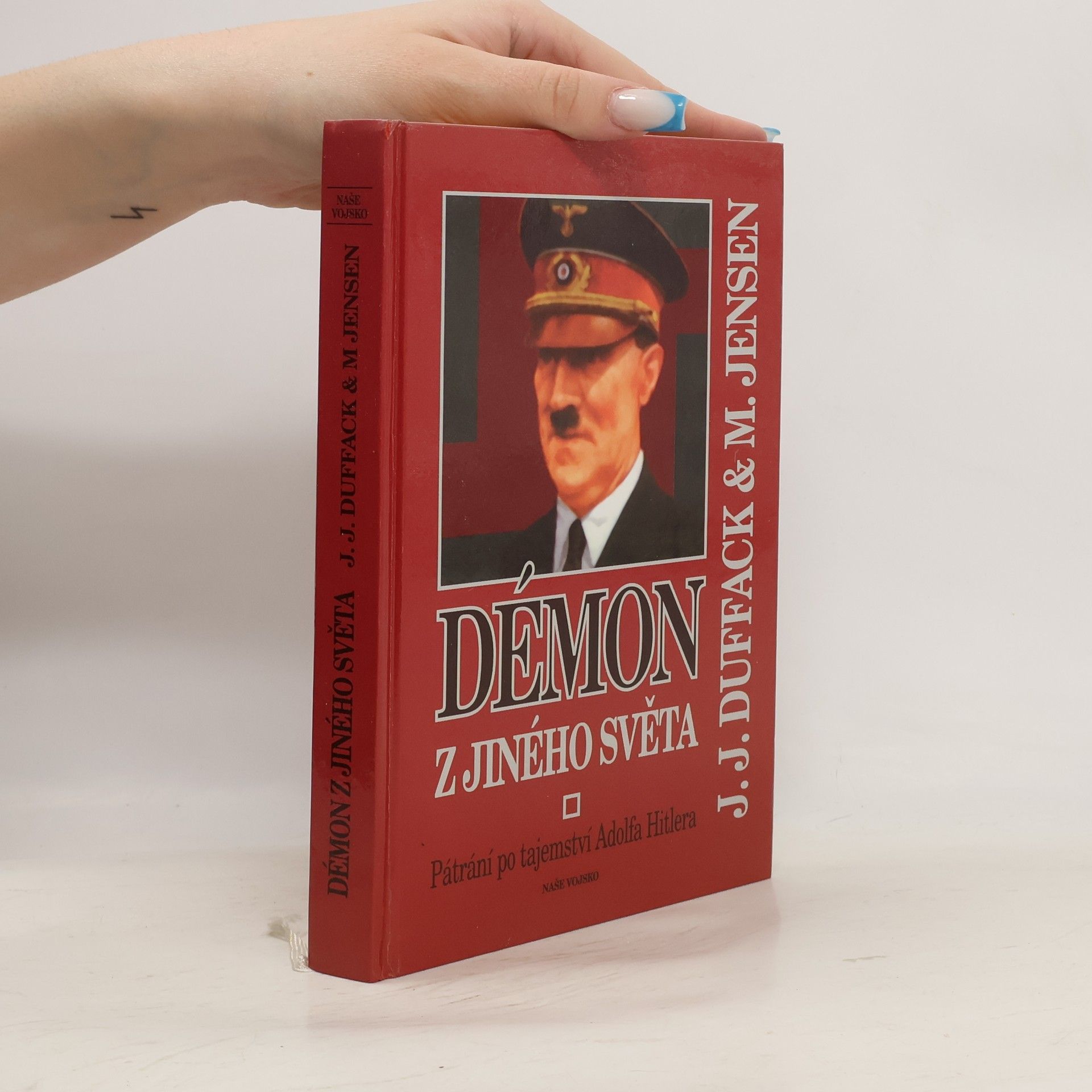 J. Duffack Démon z jiného světa : pátrání po tajemství Adolfa Hitlera