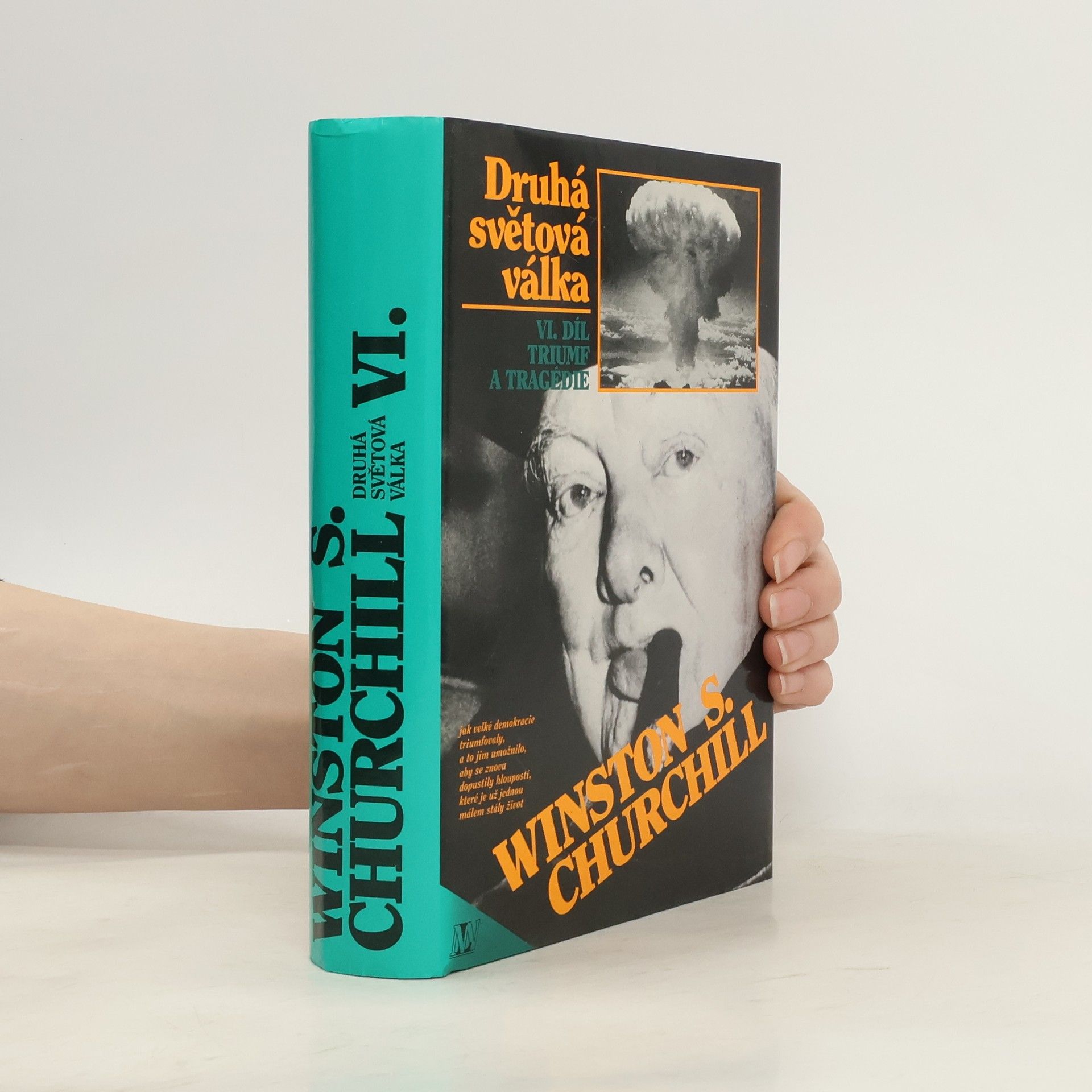 Winston Churchill Druhá světová válka. VI. Triumf a tragédie