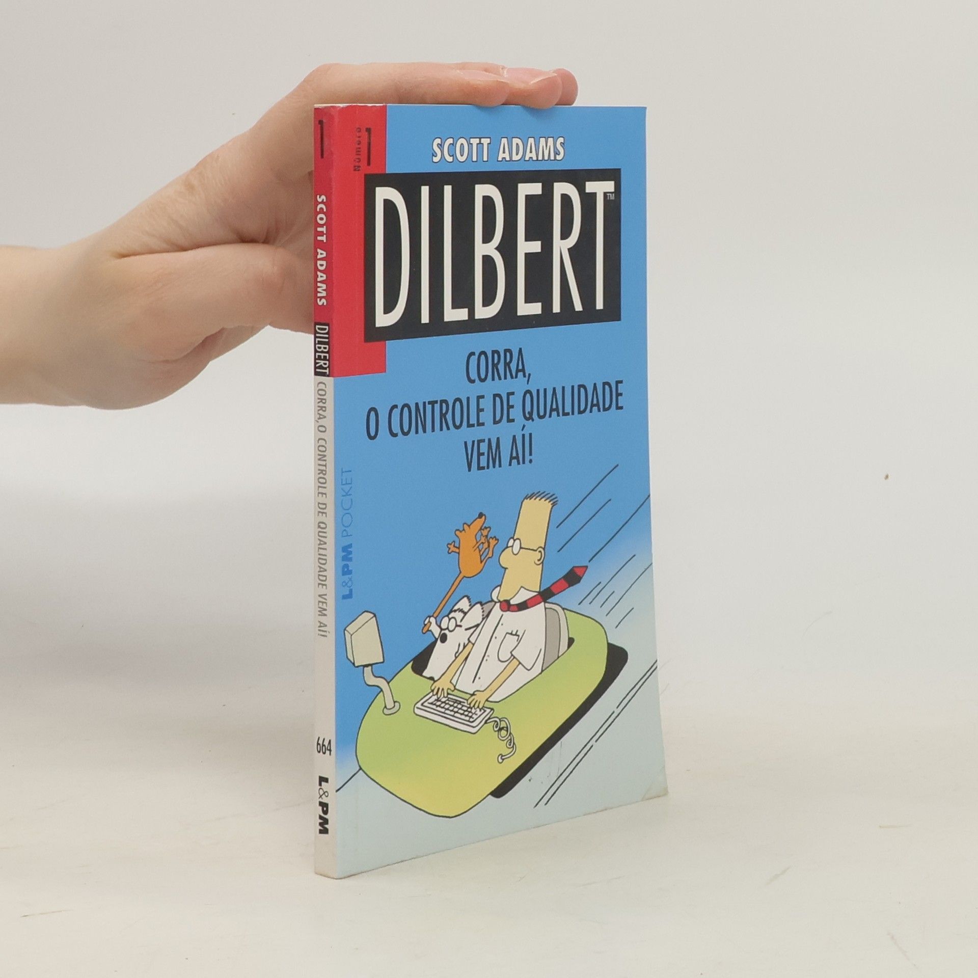 Scott Adams Dilbert - 1: Corra, o controle de qualidade vem aí!