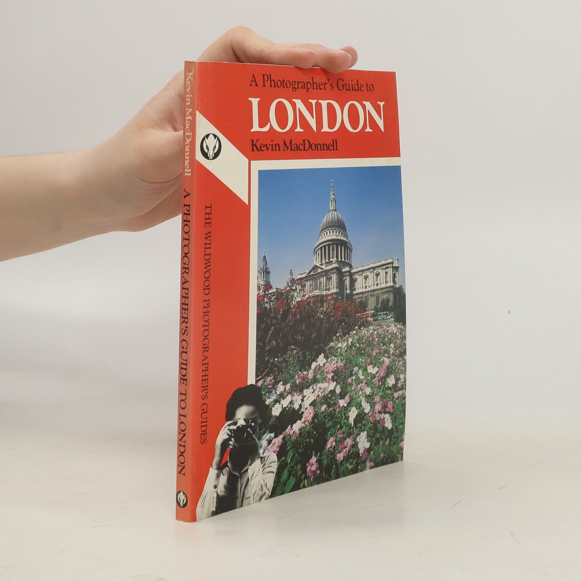 Kevin MacDonnell The Wildwood Photographer's Guides: A Photographer's Guide to London