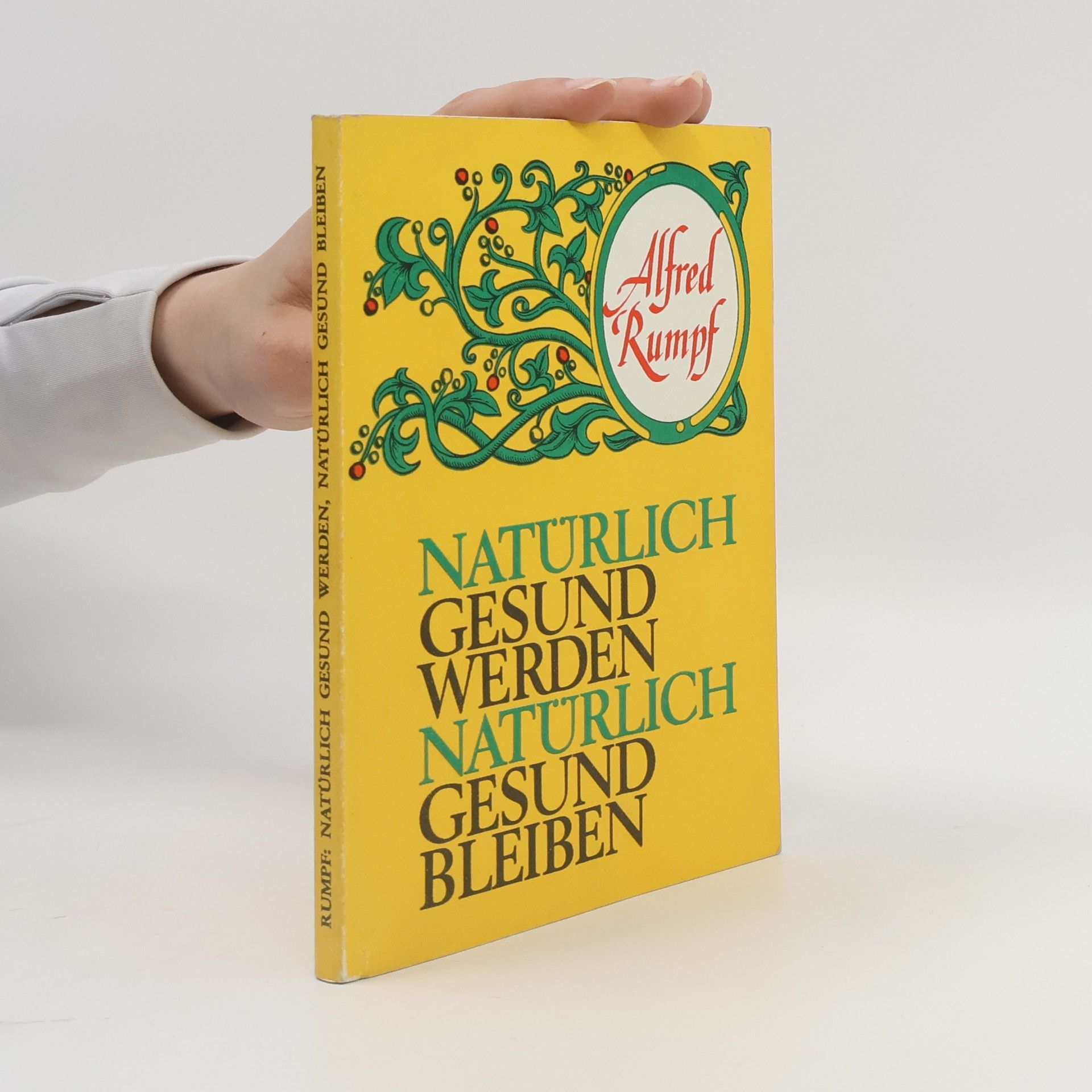 Alfred Rumpf Natürlich Gesund Werden Natürlich Gesund Bleiben