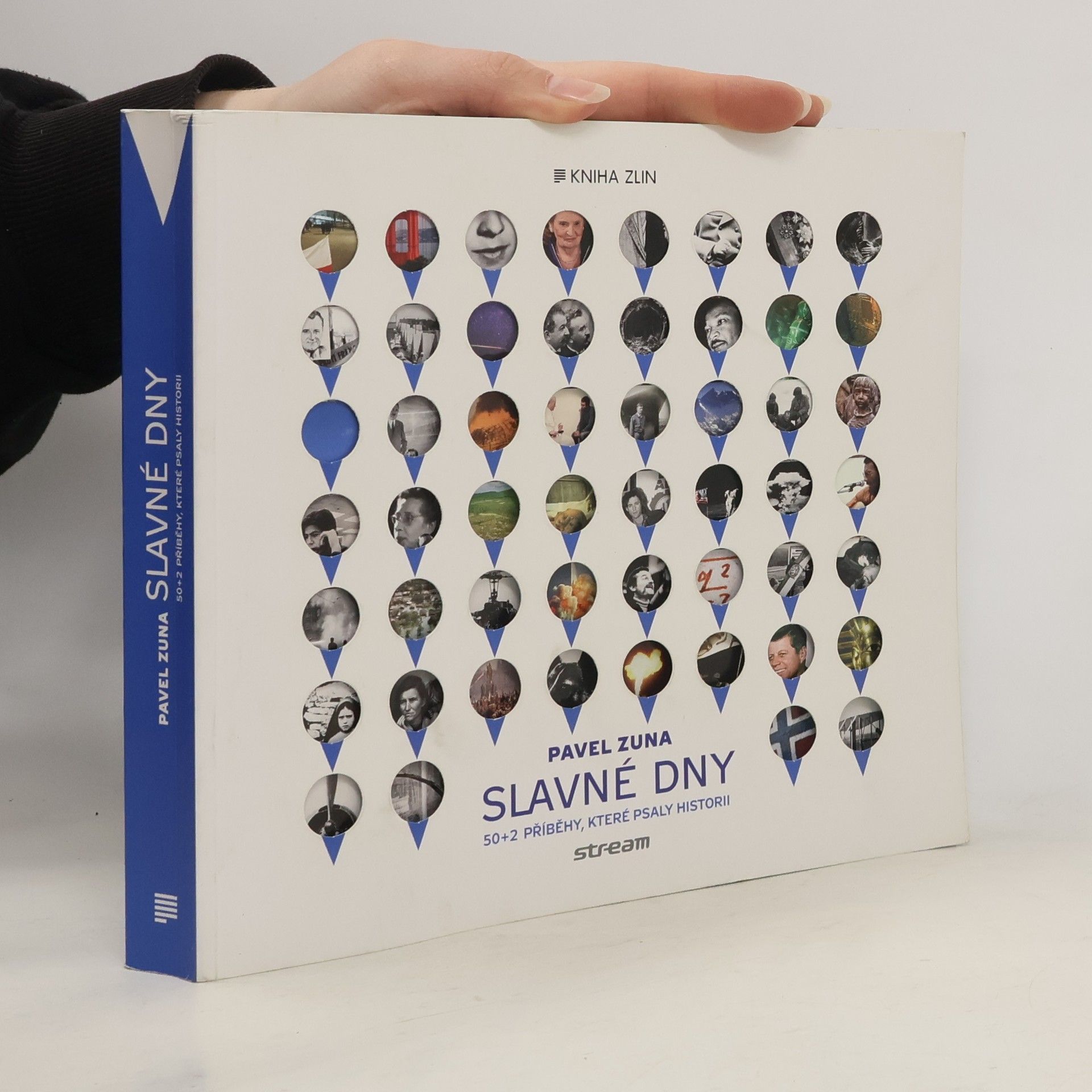 Pavel Zuna Slavné dny : 50 + 2 příběhy, které psaly historii