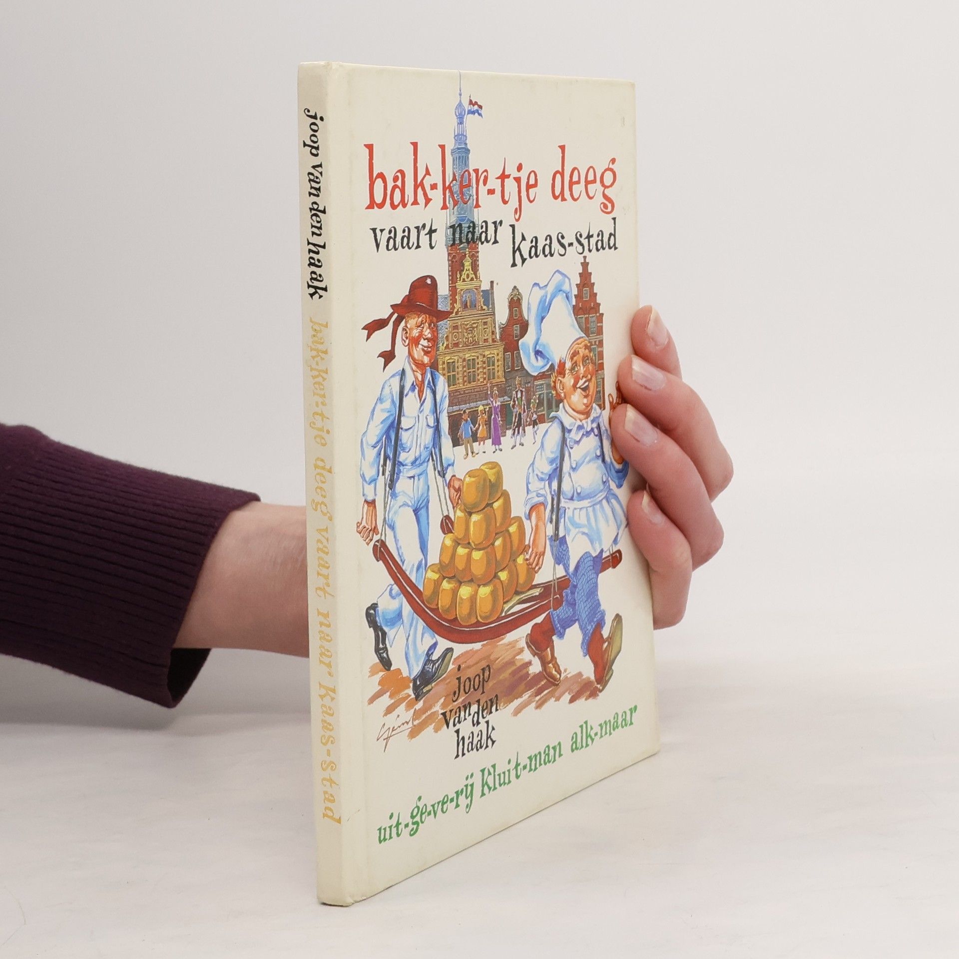 Joop van den Haak Bak-ker-tje Deeg vaart naar Kaas-stad