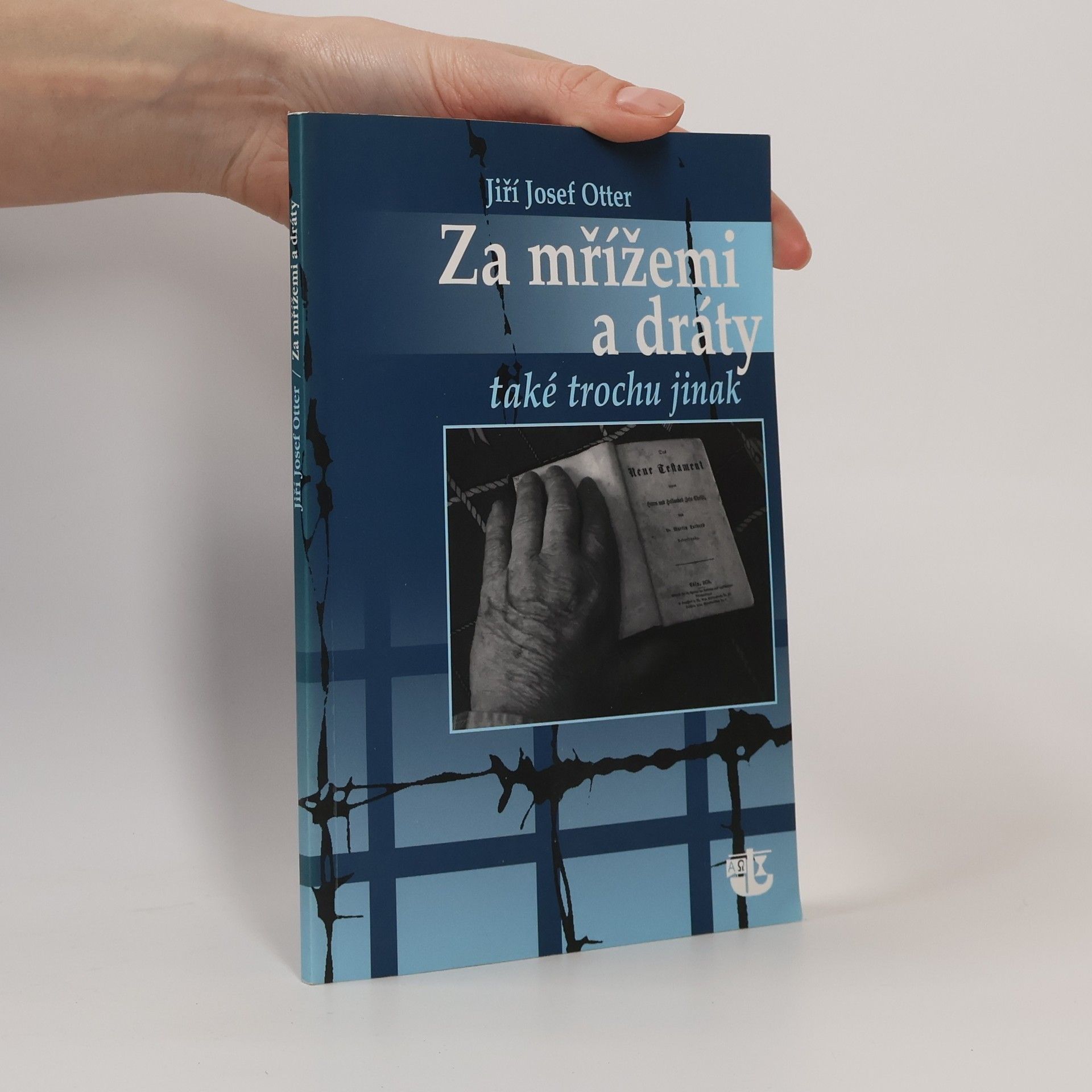 Jiří Otter Za mřížemi a dráty také trochu jinak