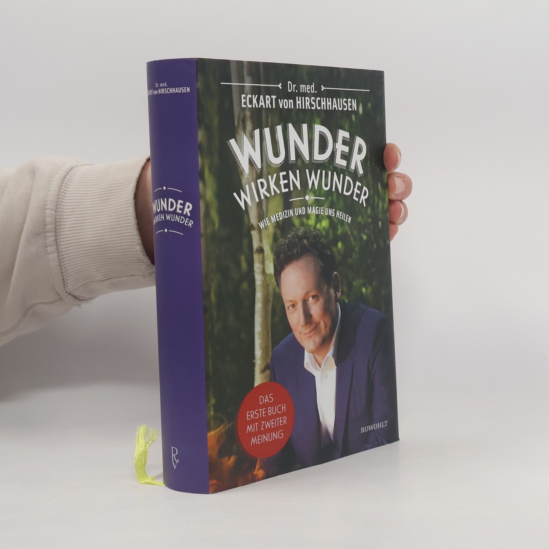 Eckart von Hirschhausen Wunder wirken Wunder: Wie Medizin und Magie uns heilen