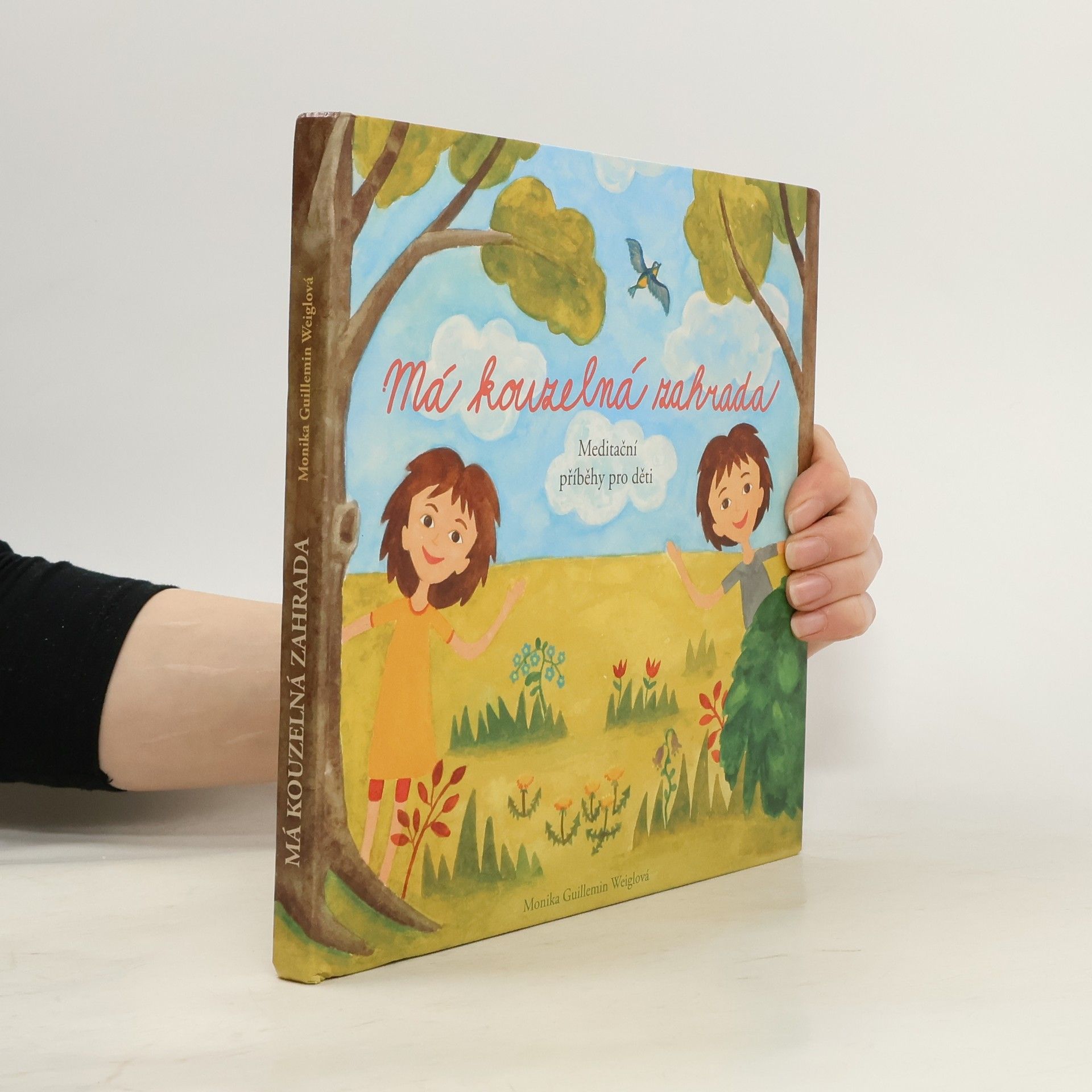 Monika Guillemin Weiglová Má kouzelná zahrada : meditační příběhy pro děti