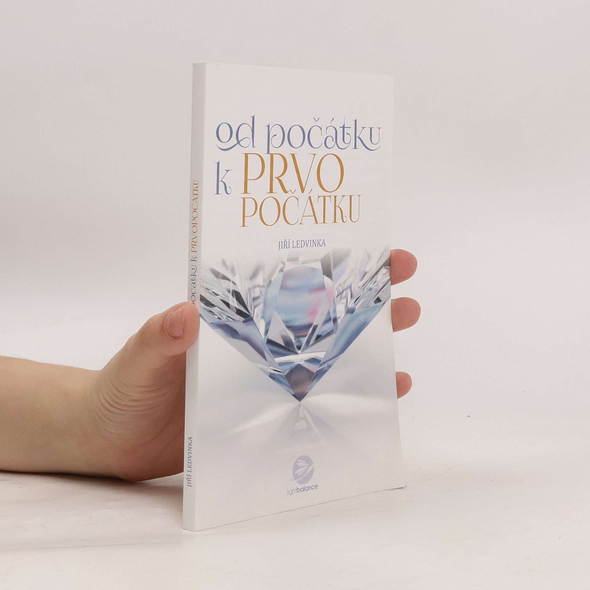 Jiří Ledvinka Od počátku... k prvopočátku : hovory o lidském bytí