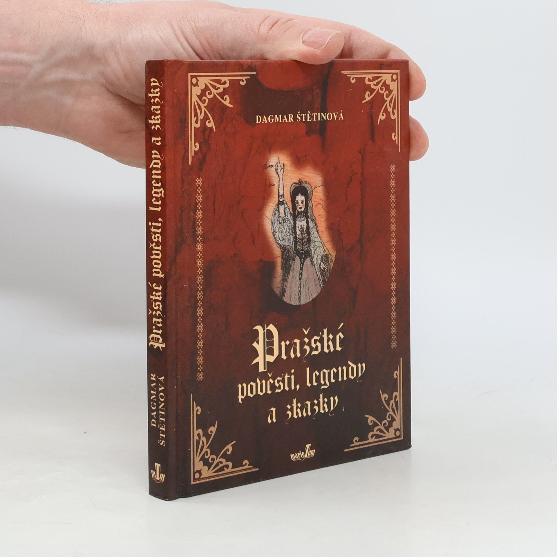 Dagmar Štětinová Pražské pověsti, legendy a zkazky